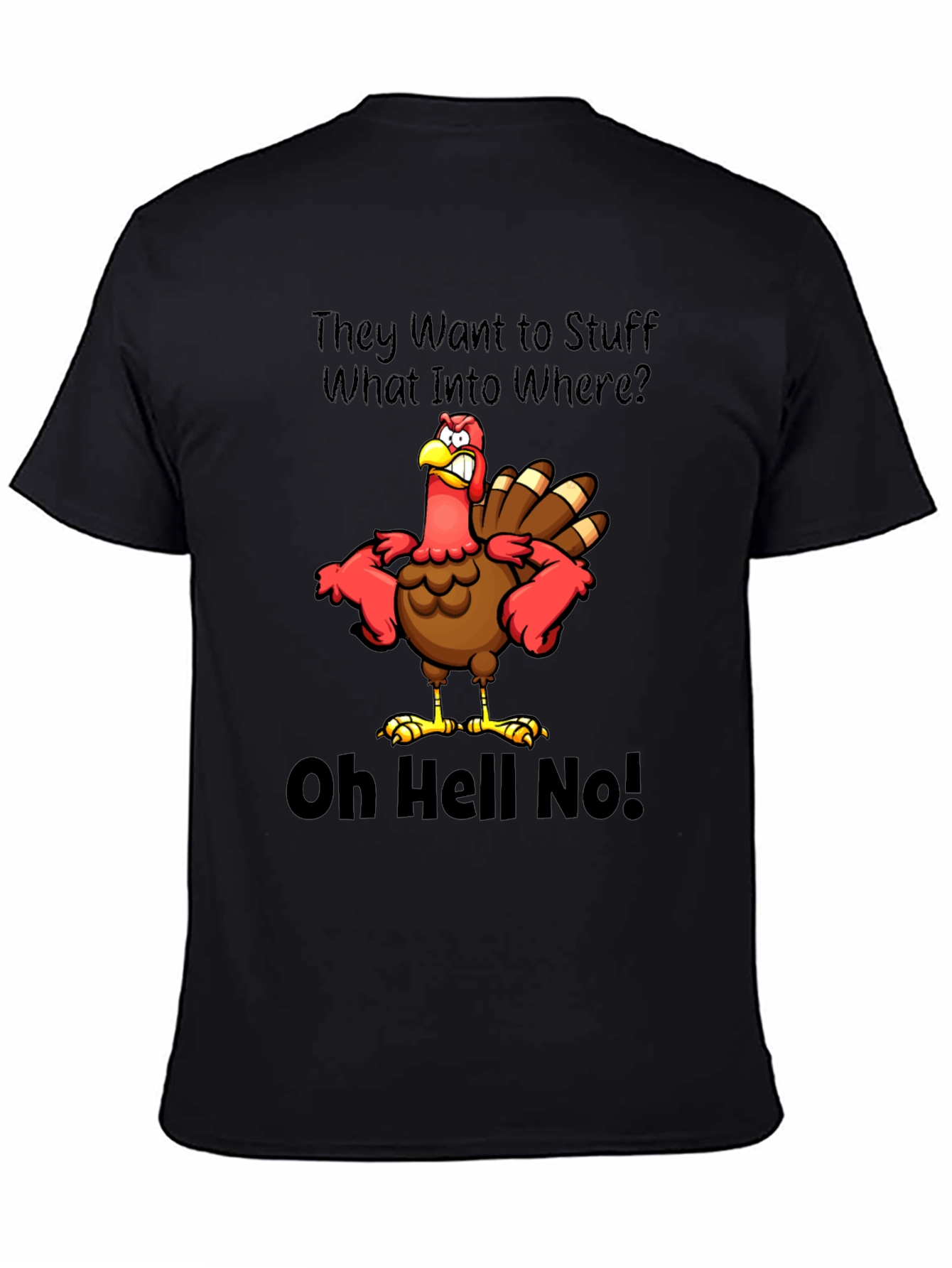 Black Thanksgiving Turkey T-Shirt: Oh Hell No! view 4