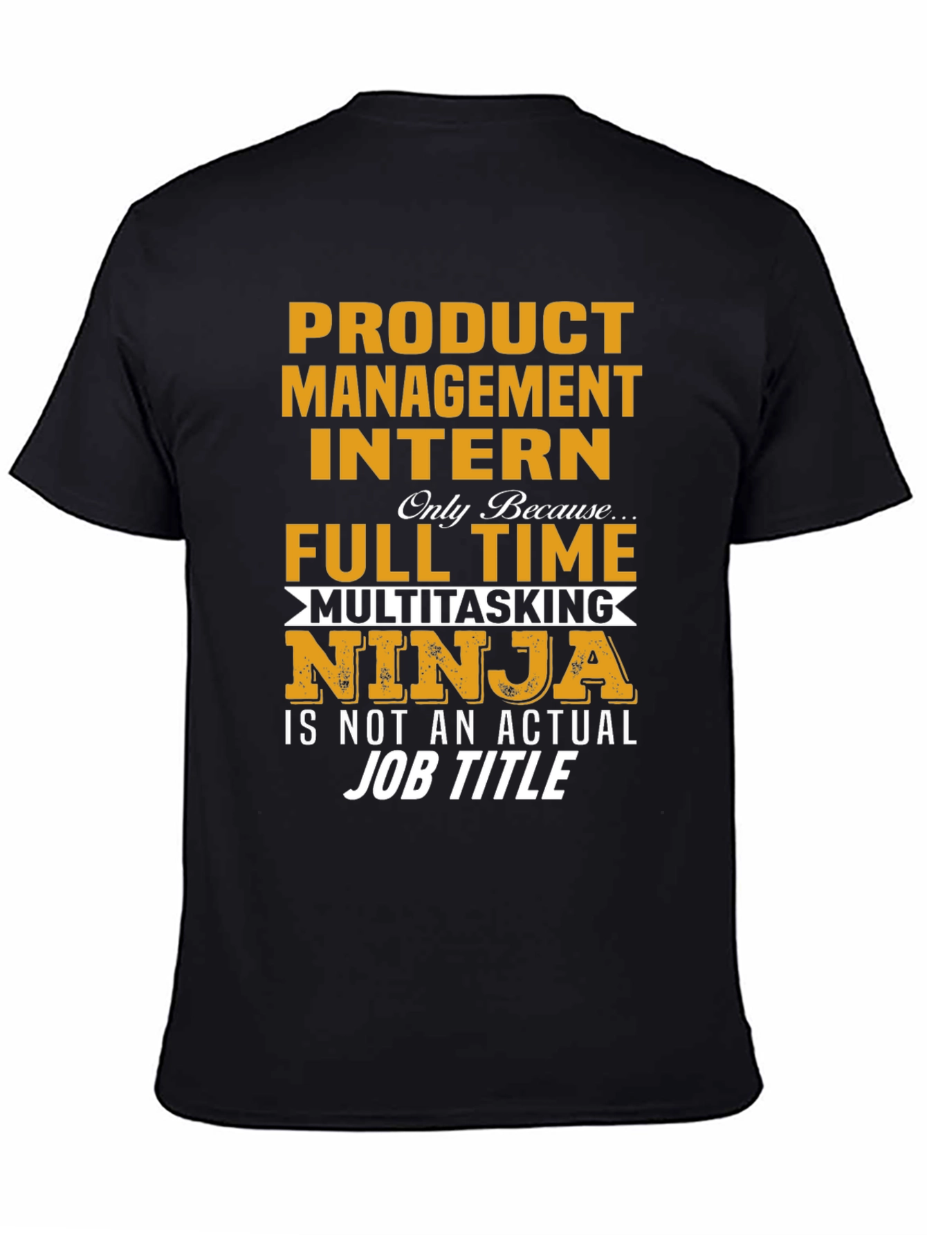 Black Product Management Intern Novelty T-Shirt view 4