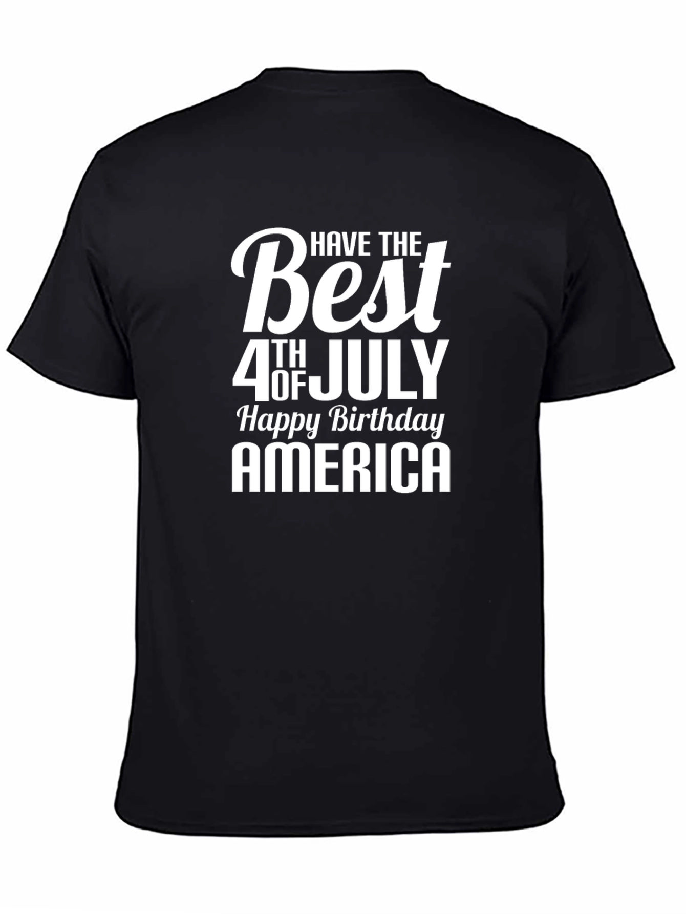Black Best 4th of July Happy Birthday America T-Shirt view 4