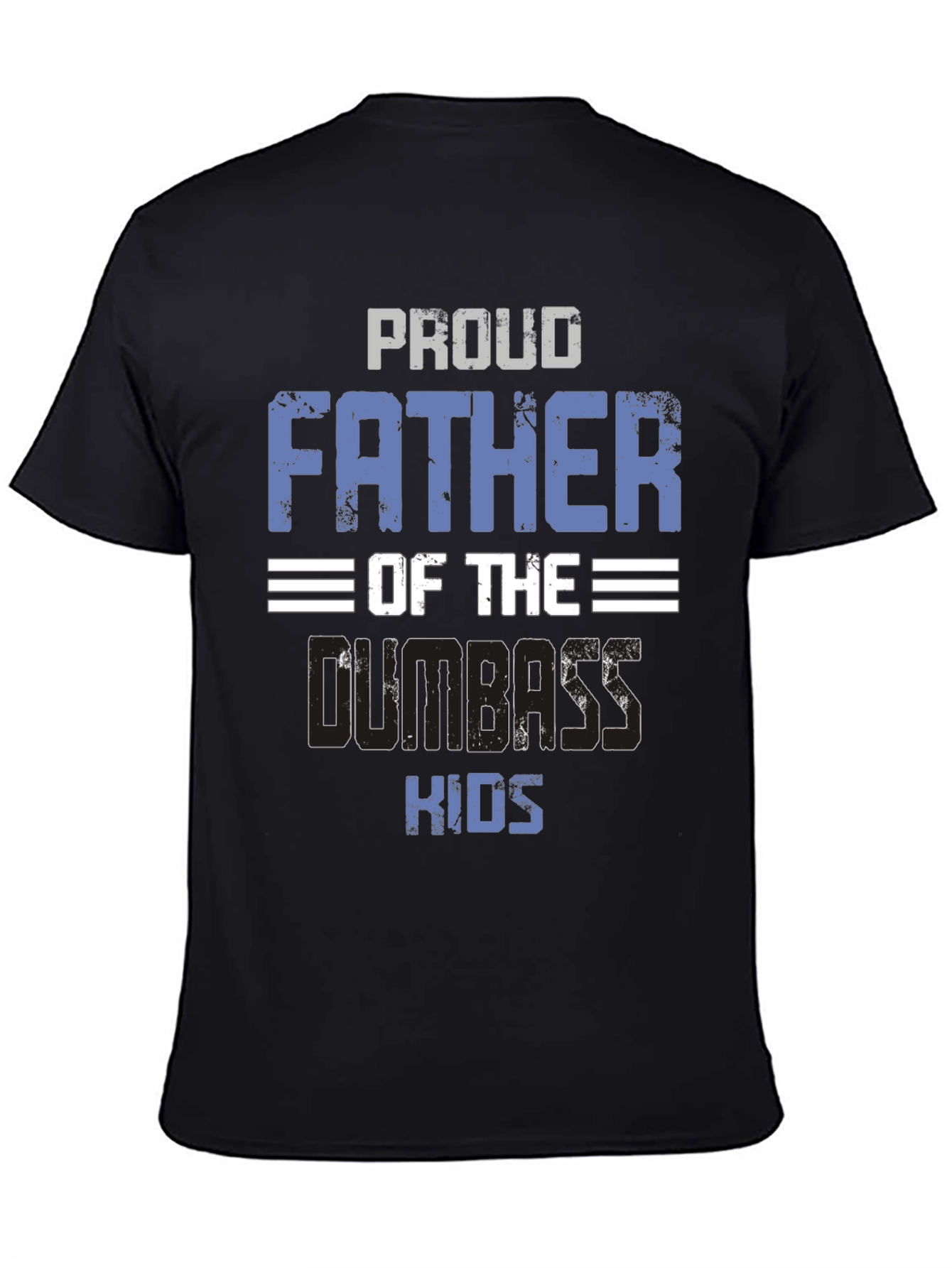 Black Proud Father of Dumbass Kids T-Shirt - Funny Dad Tee view 4