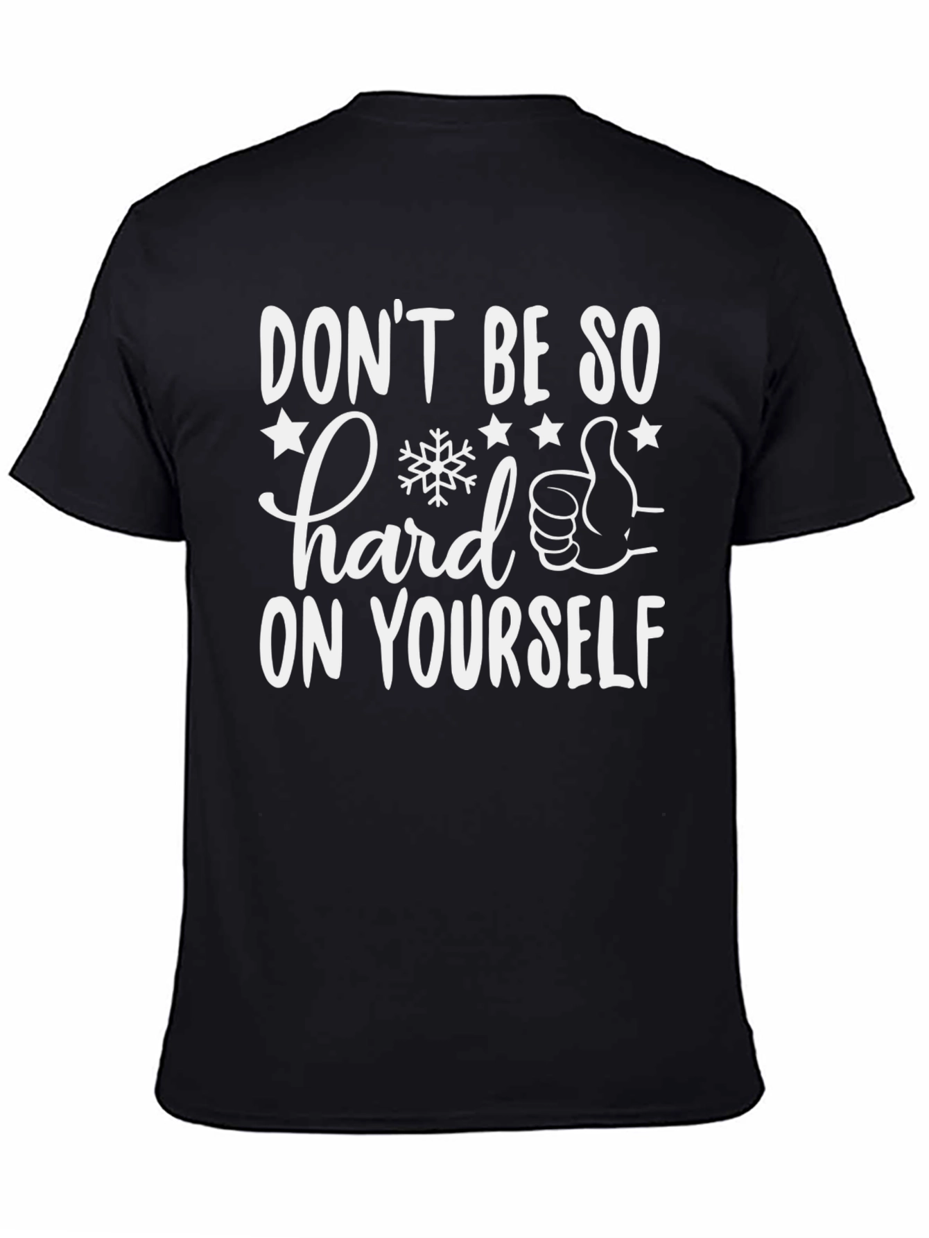 Black Don't Be So Hard On Yourself Graphic T-Shirt view 4
