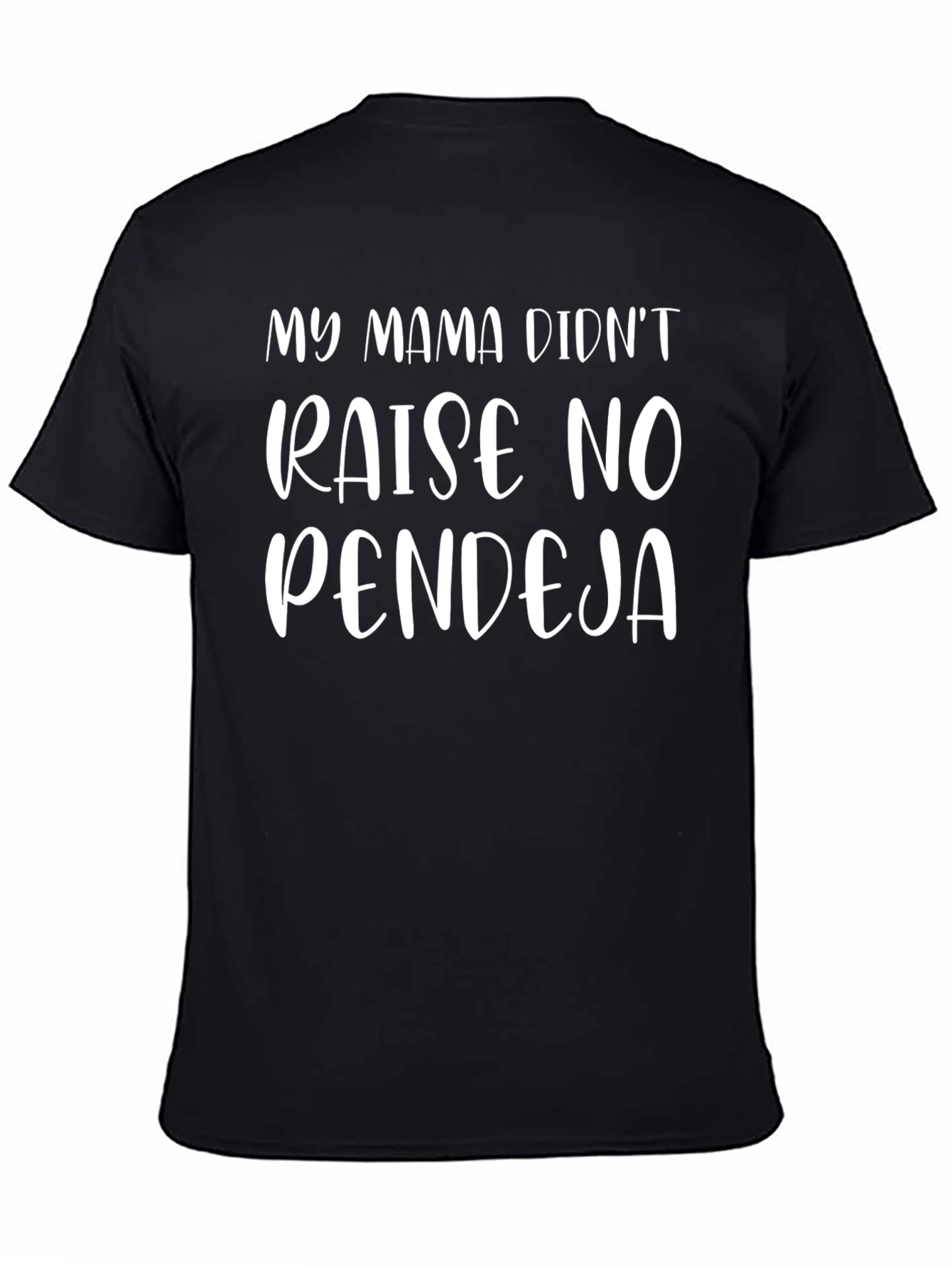 Black My Mama Didn't Raise No Pendeja Graphic Tee view 4