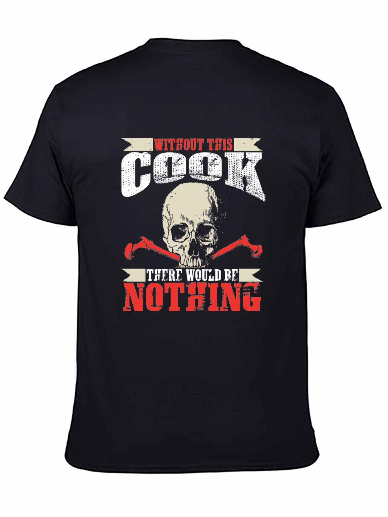 Black Without This Cook There Would Be Nothing T-Shirt view 4