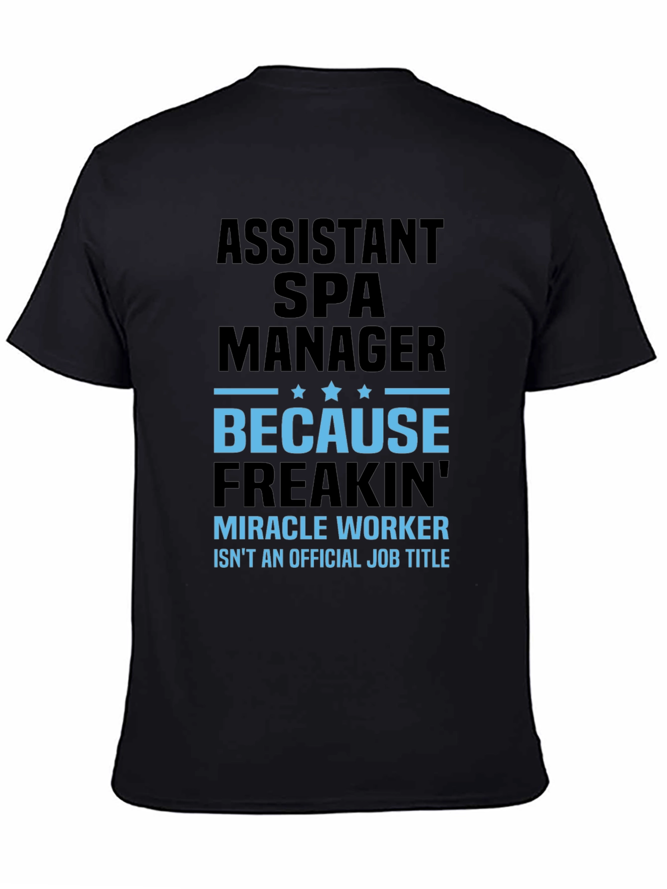 Black Assistant Spa Manager Funny Graphic T-Shirt view 4