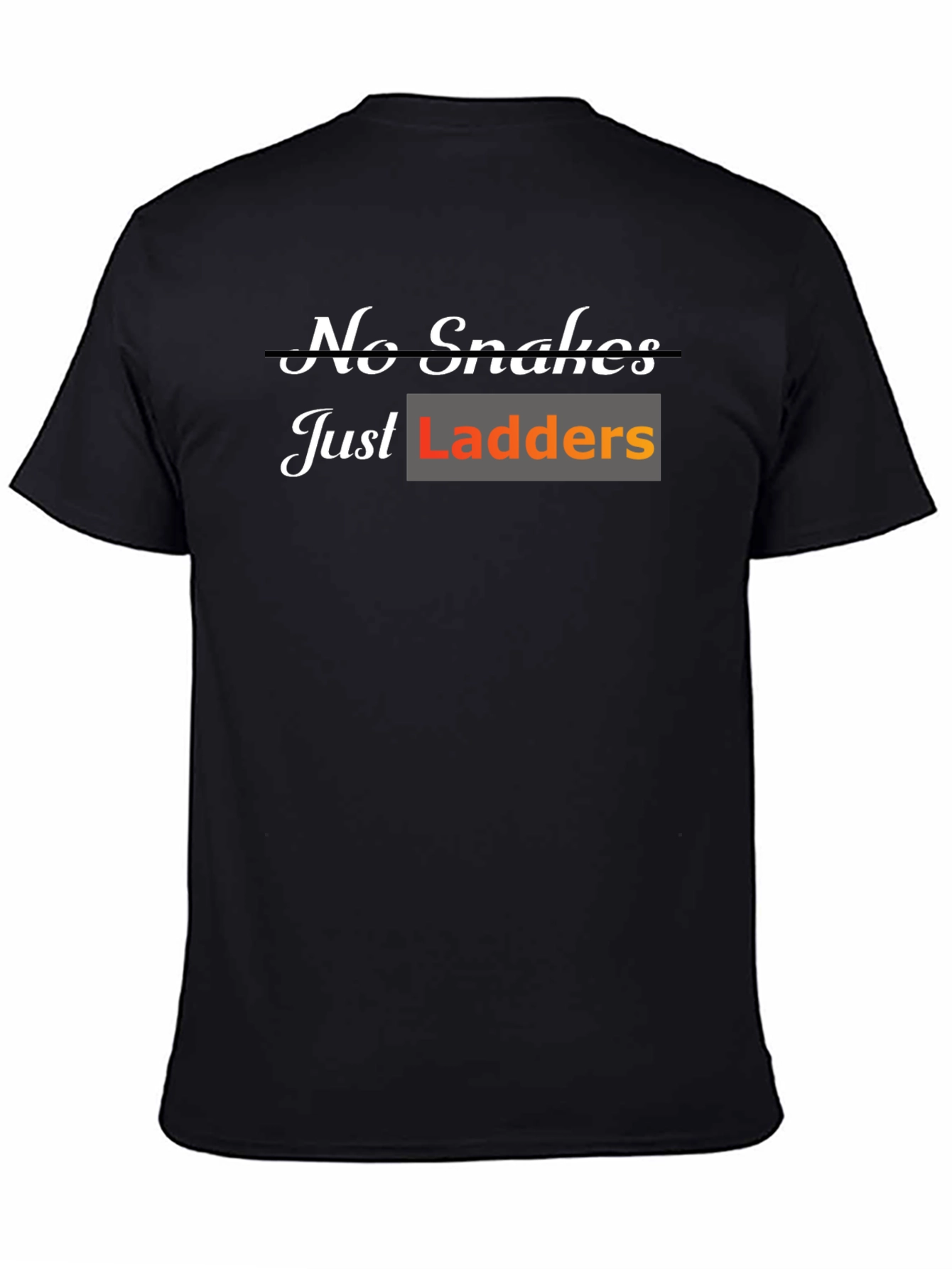 Black No Snakes Just Ladders T-Shirt view 4