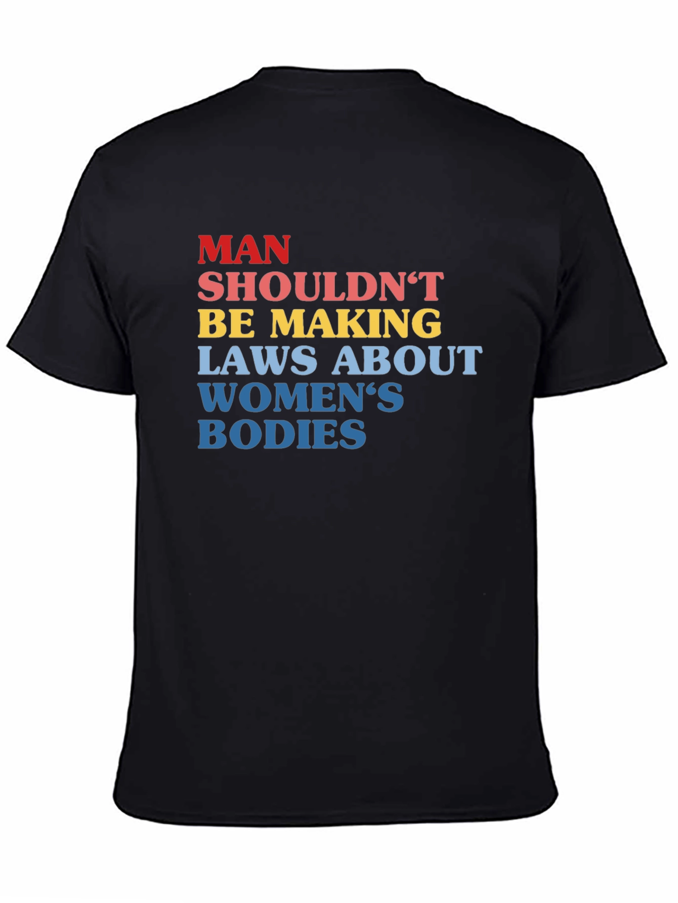 Black Man Shouldn't Be Making Laws T-Shirt view 4