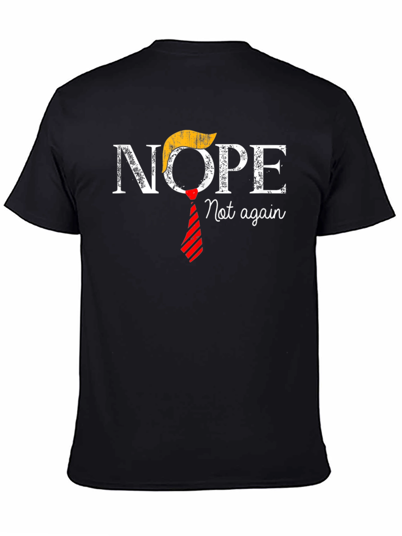 Black Nope Not Again Anti-Trump T-Shirt view 4