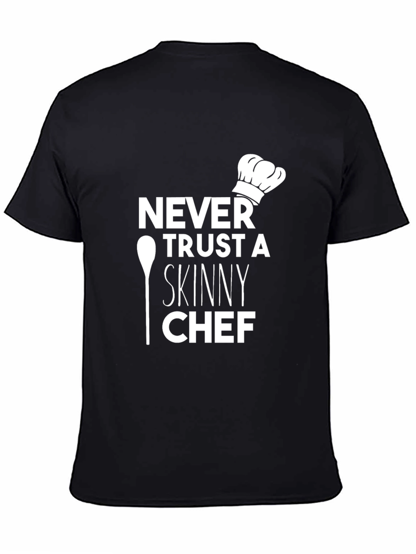 Black Never Trust a Skinny Chef Graphic T-Shirt view 4