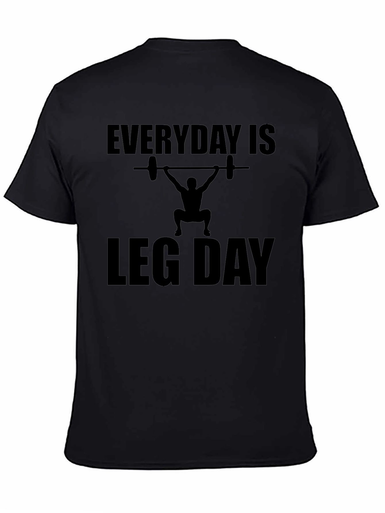 Everyday is Leg Day Black T-Shirt - 4