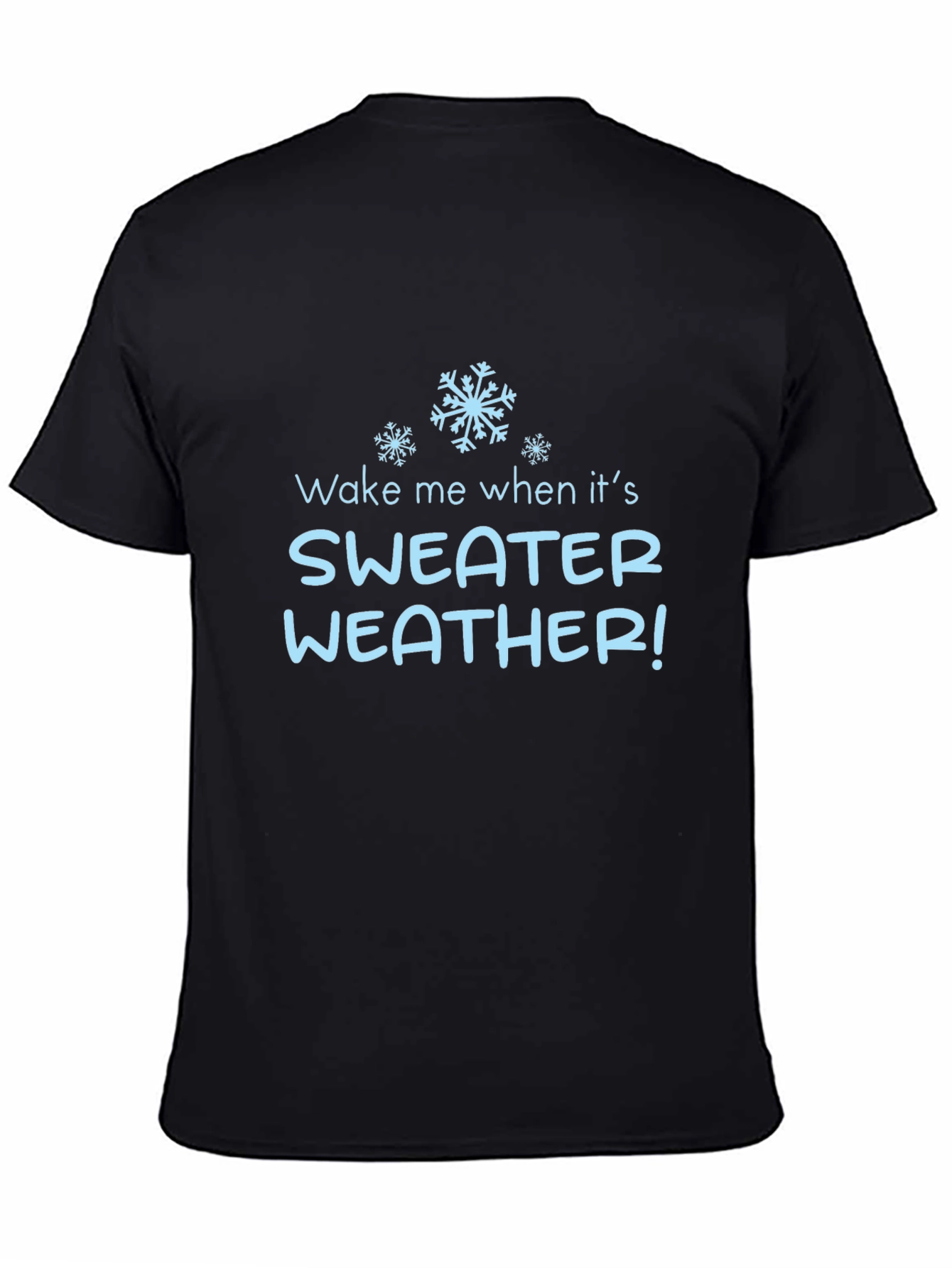 Black Wake Me When It's Sweater Weather T-Shirt view 4