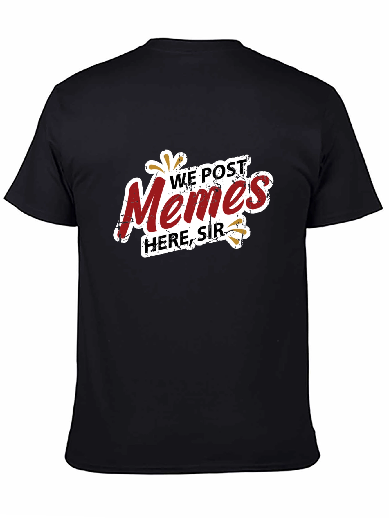 Black We Post Memes Here, Sir T-Shirt view 4