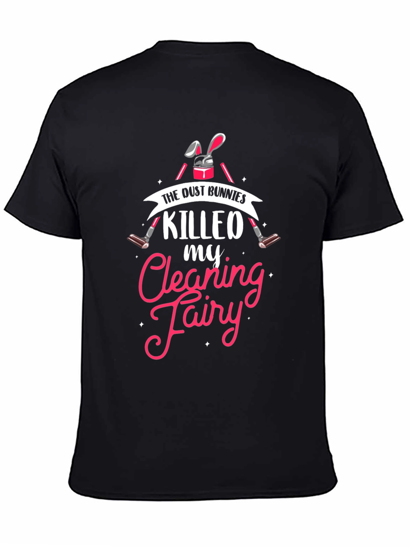 Black Dust Bunnies Killed My Cleaning Fairy Graphic Tee view 4