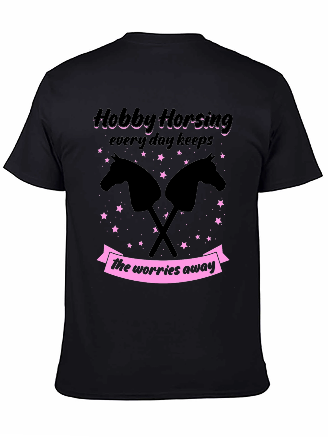 Black Hobby Horsing T-Shirt - Everyday Keeps Worries Away view 4