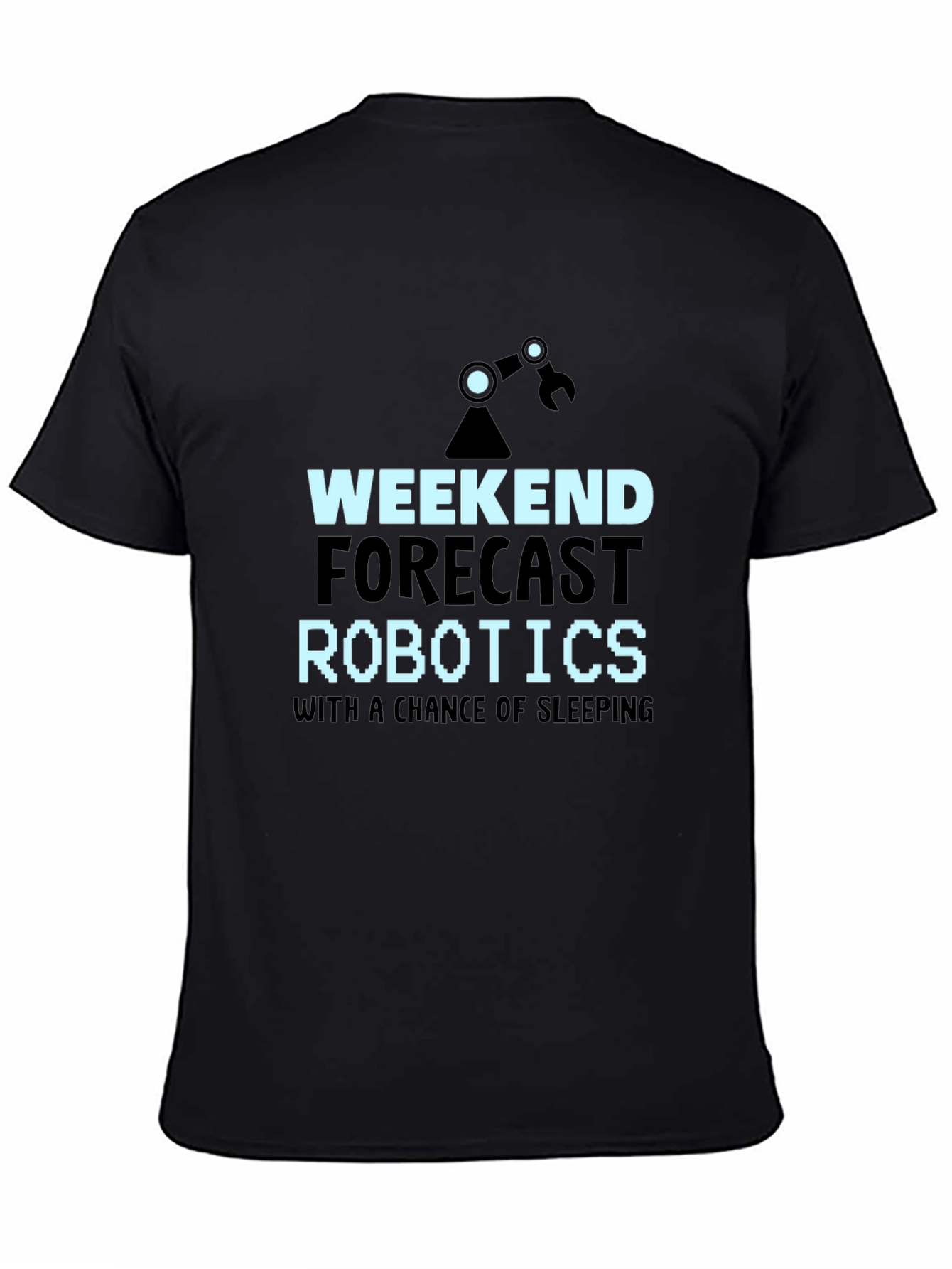 Black Weekend Robotics T-Shirt - Funny Robotics Forecast Tee view 4