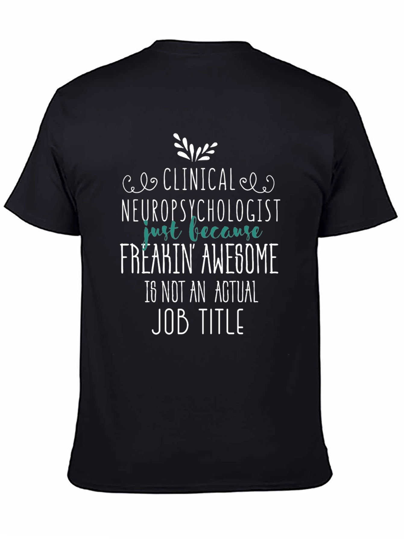 Black Funny Clinical Neuropsychologist T-Shirt view 4