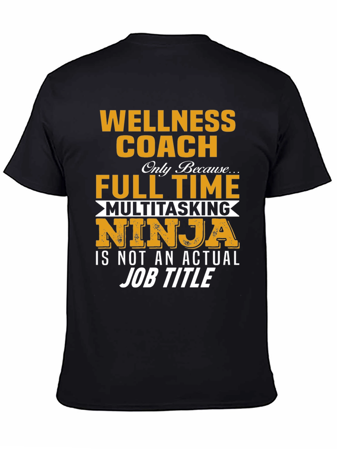 Black Wellness Coach T-Shirt: Multitasking Ninja Job Title view 4