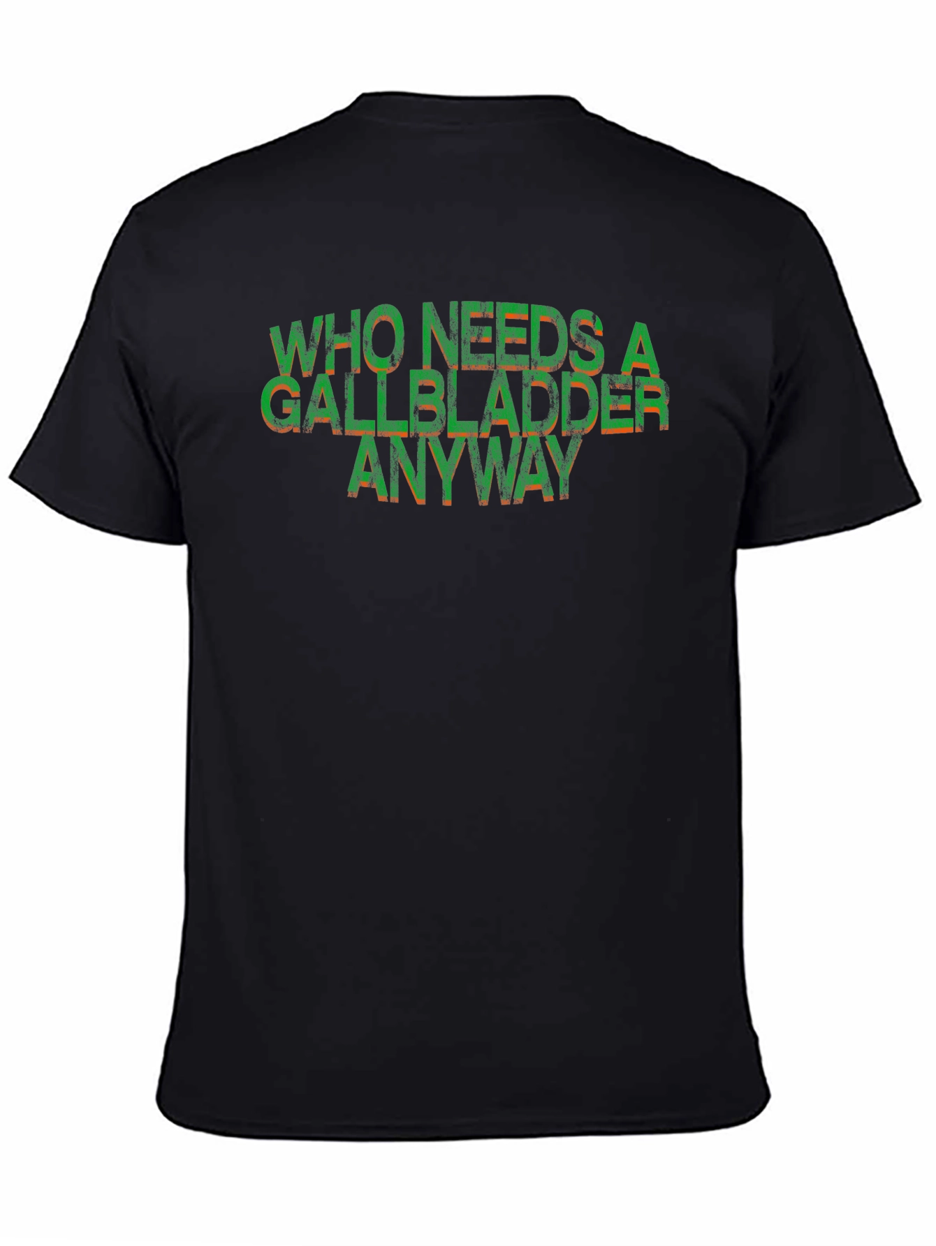 Black Who Needs a Gallbladder Anyway Funny T-Shirt view 4