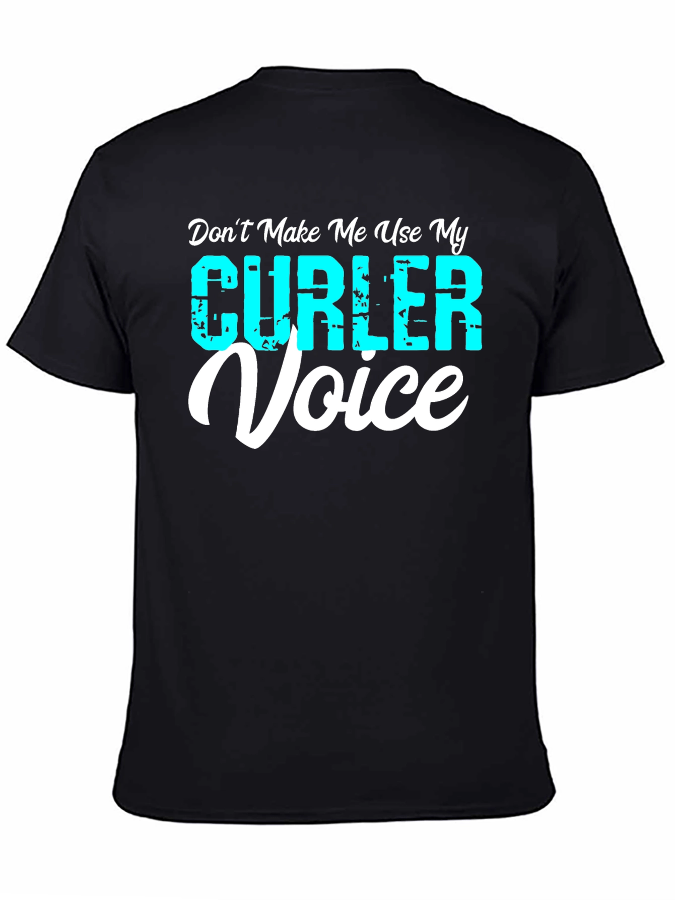 Black Curler Voice T-Shirt - Funny Curling Tee view 4