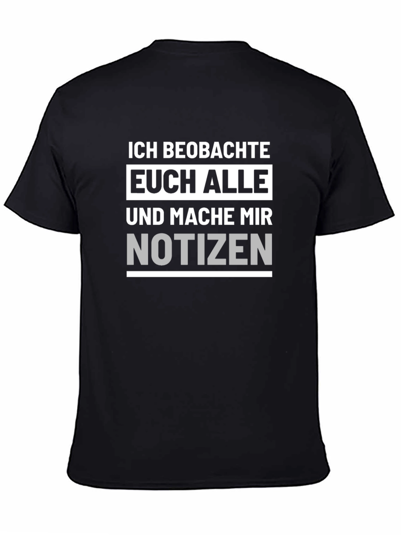 Black Ich Beobachte Euch Alle T-Shirt - Humorous German Text Tee view 4