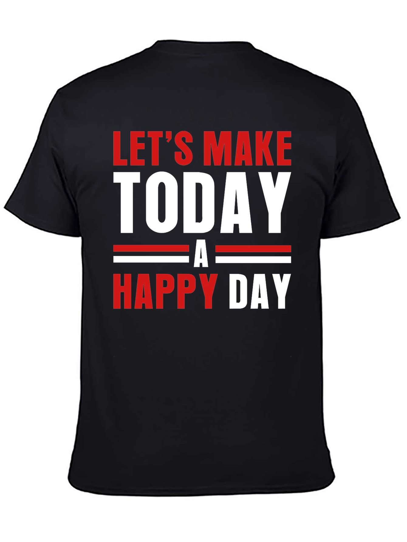 Black Let's Make Today A Happy Day Black T-Shirt view 4