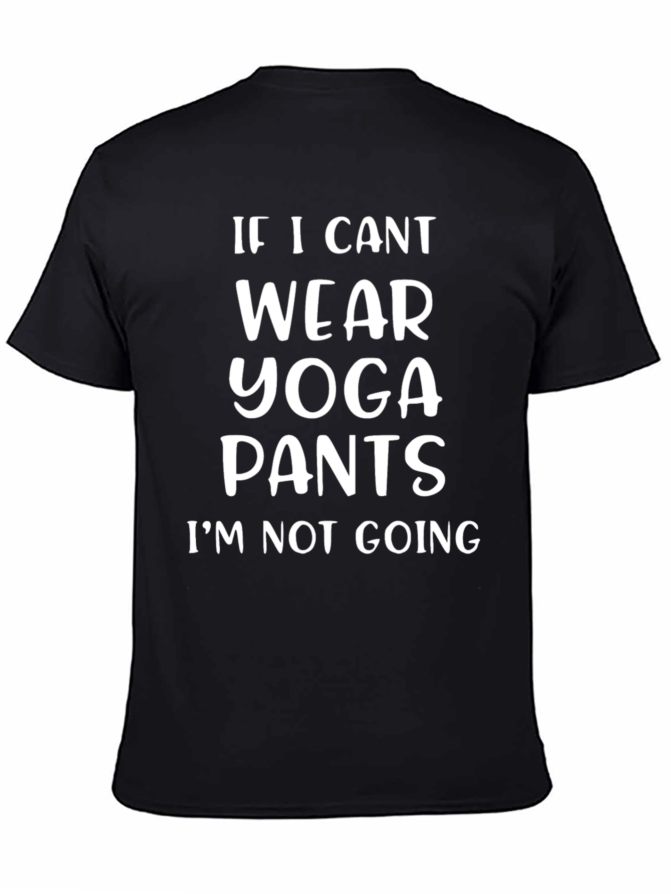Black Yoga Pants T-Shirt Funny Statement Tee view 4