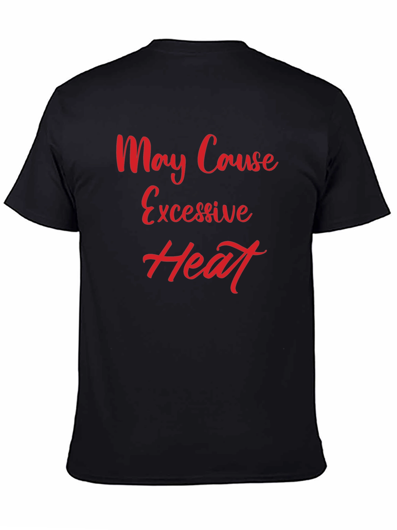 Black May Cause Excessive Heat Graphic Tee view 4