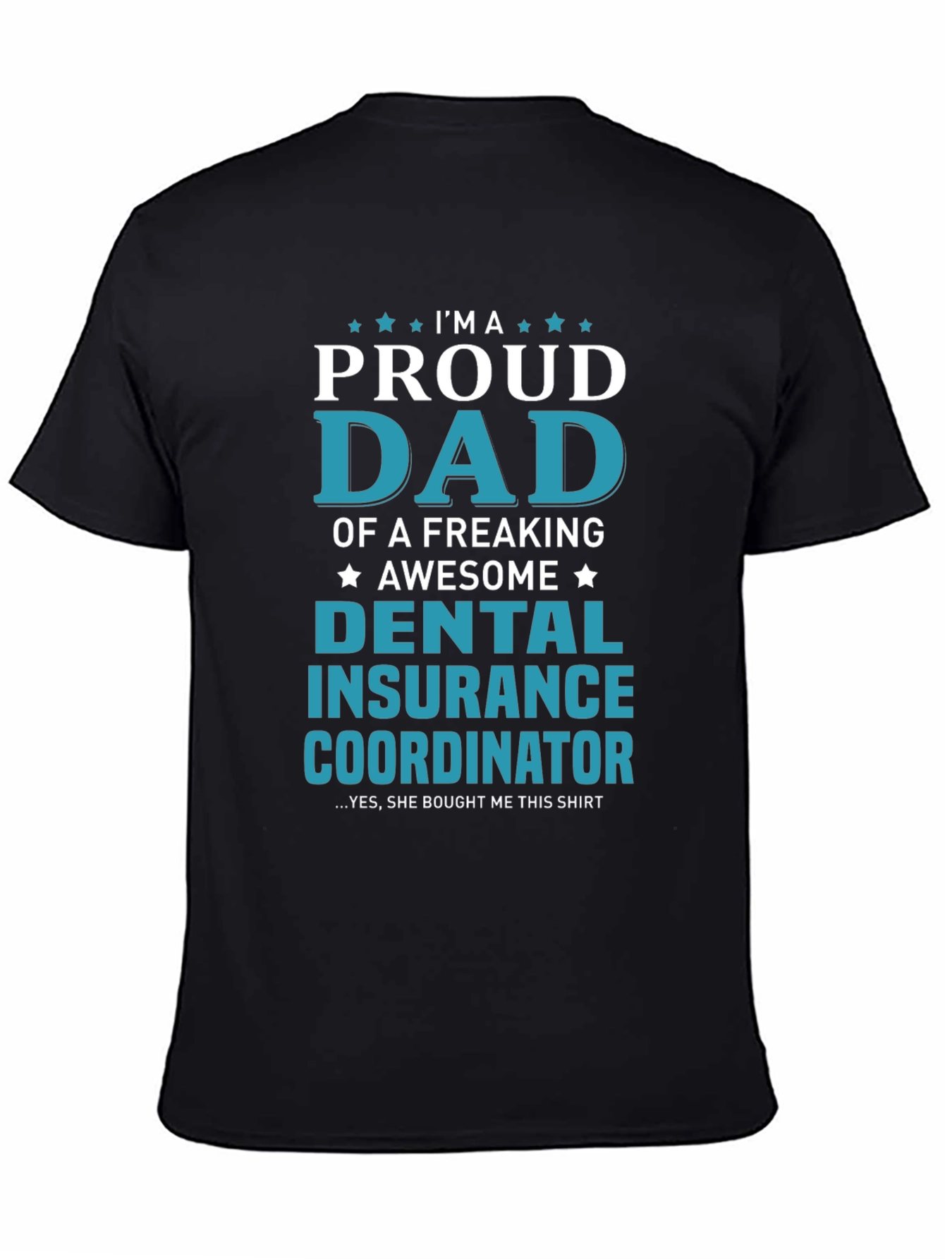 Black Proud Dad Dental Insurance Coordinator T-Shirt view 4