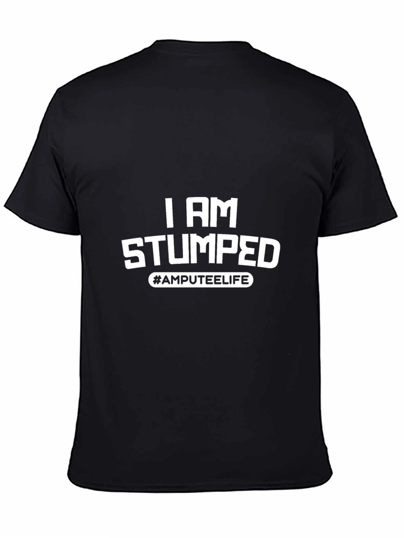 Black I Am Stumped Amputee Life Black T-Shirt view 4