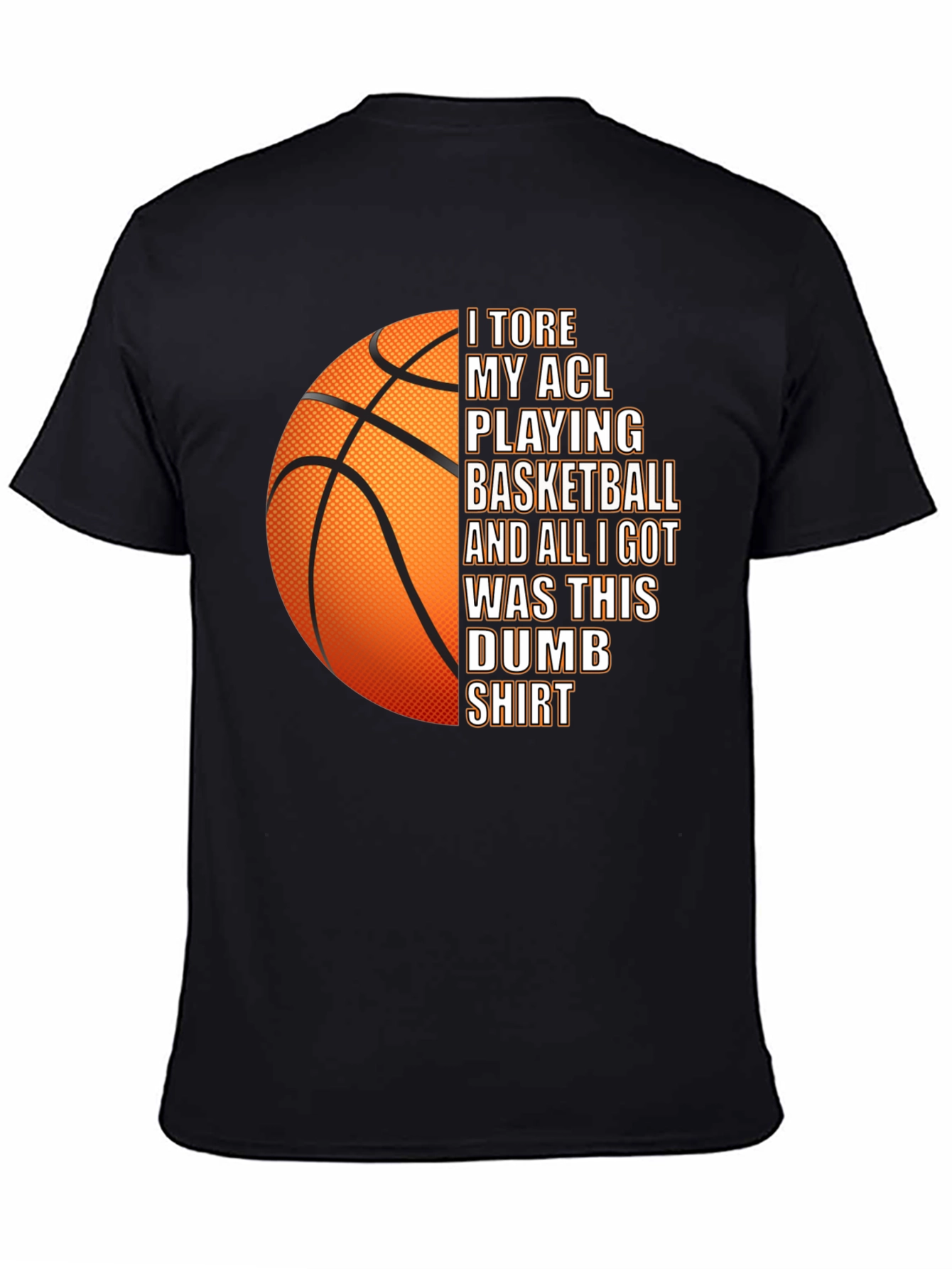 Black I Tore My ACL Basketball T-Shirt - Novelty Graphic Tee view 4