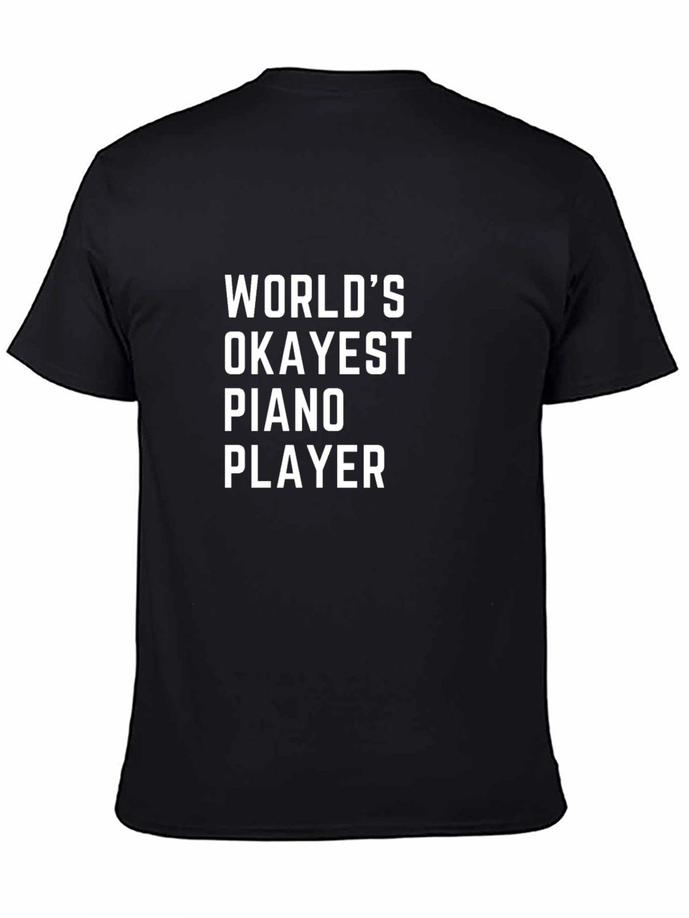 Black World's Okayest Piano Player T-Shirt view 4