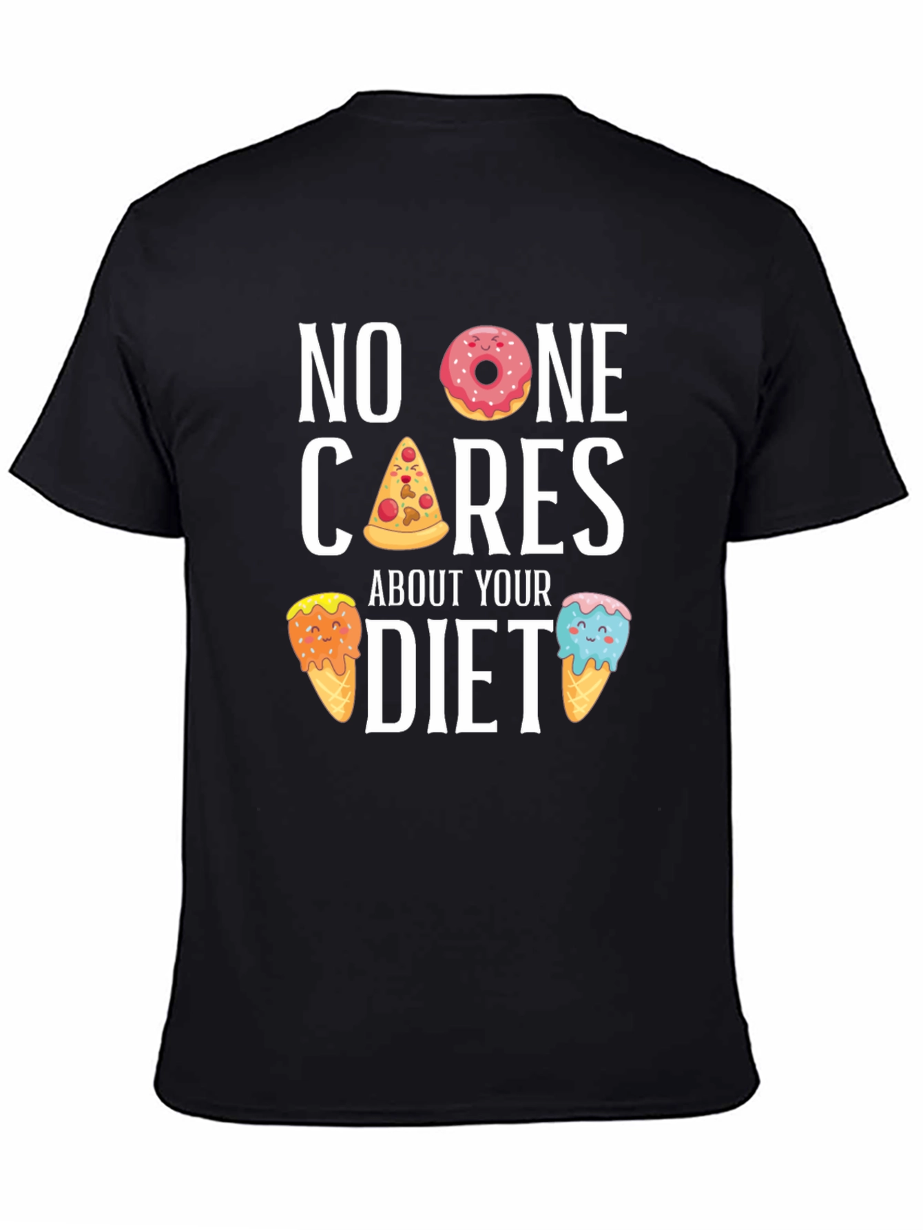 Black Funny Diet T-Shirt - No One Cares, Doughnut, Pizza, Ice Cream view 4