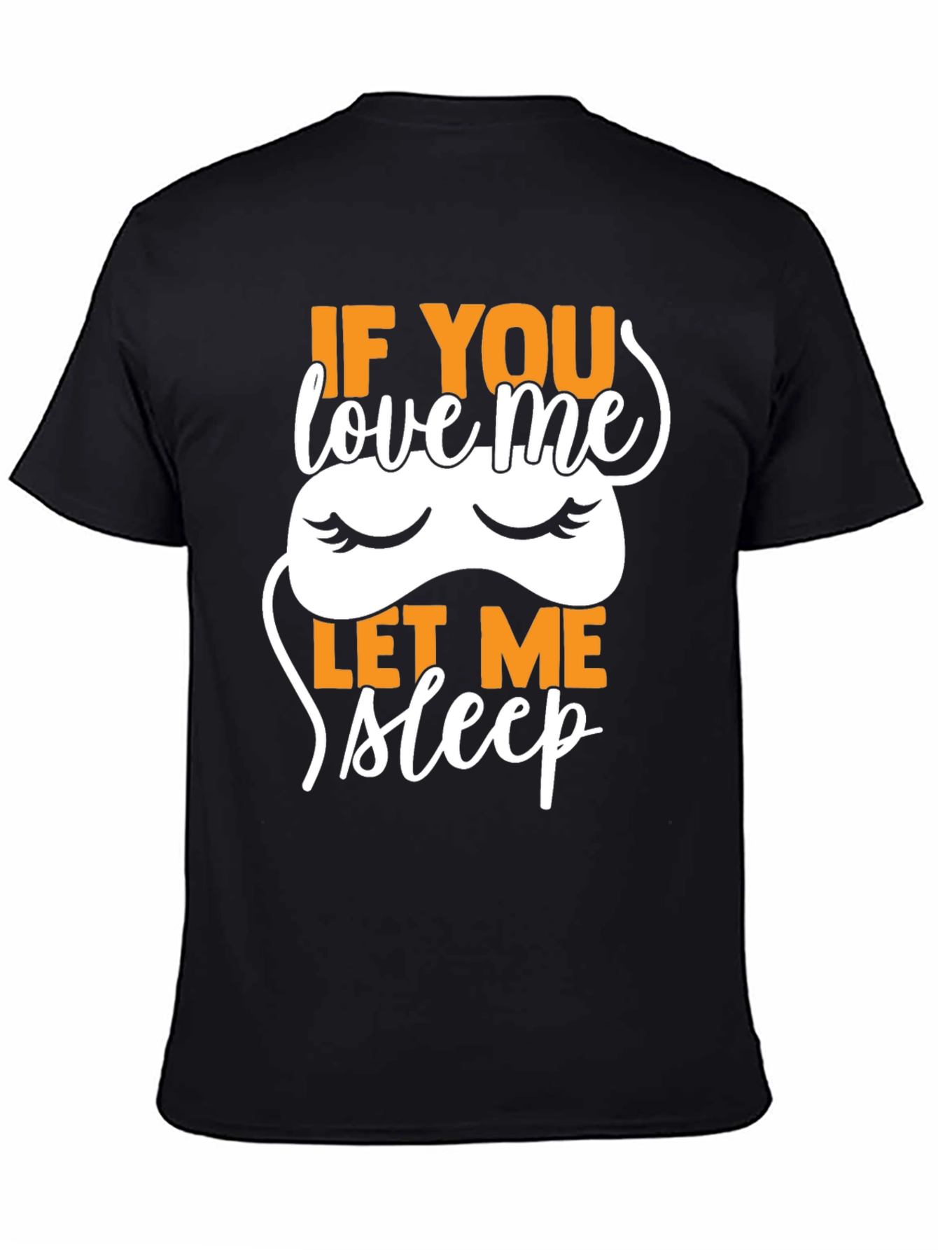 Black If You Love Me Let Me Sleep T-Shirt view 4