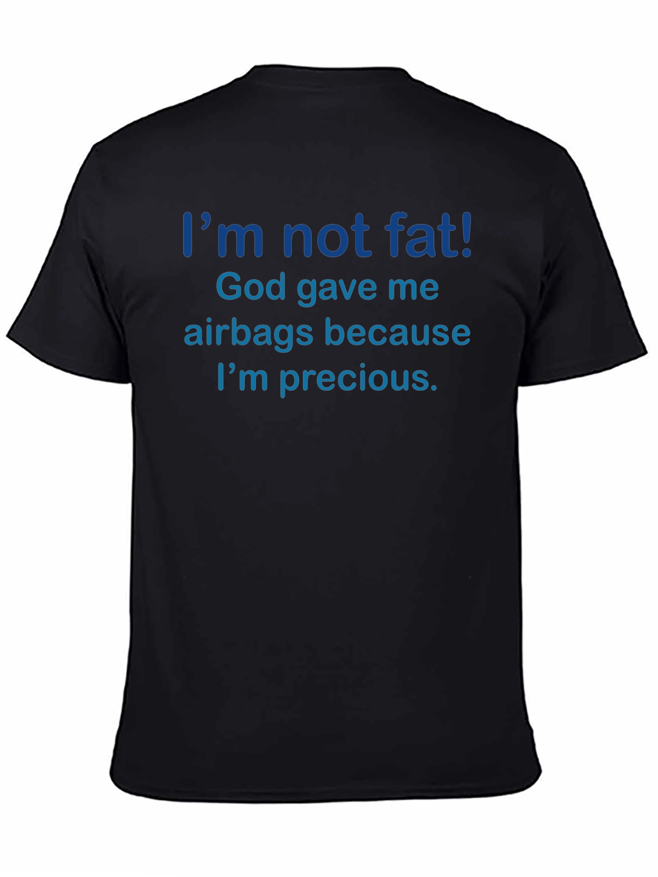 Black Funny T-Shirt - I'm Not Fat, I'm Precious view 4