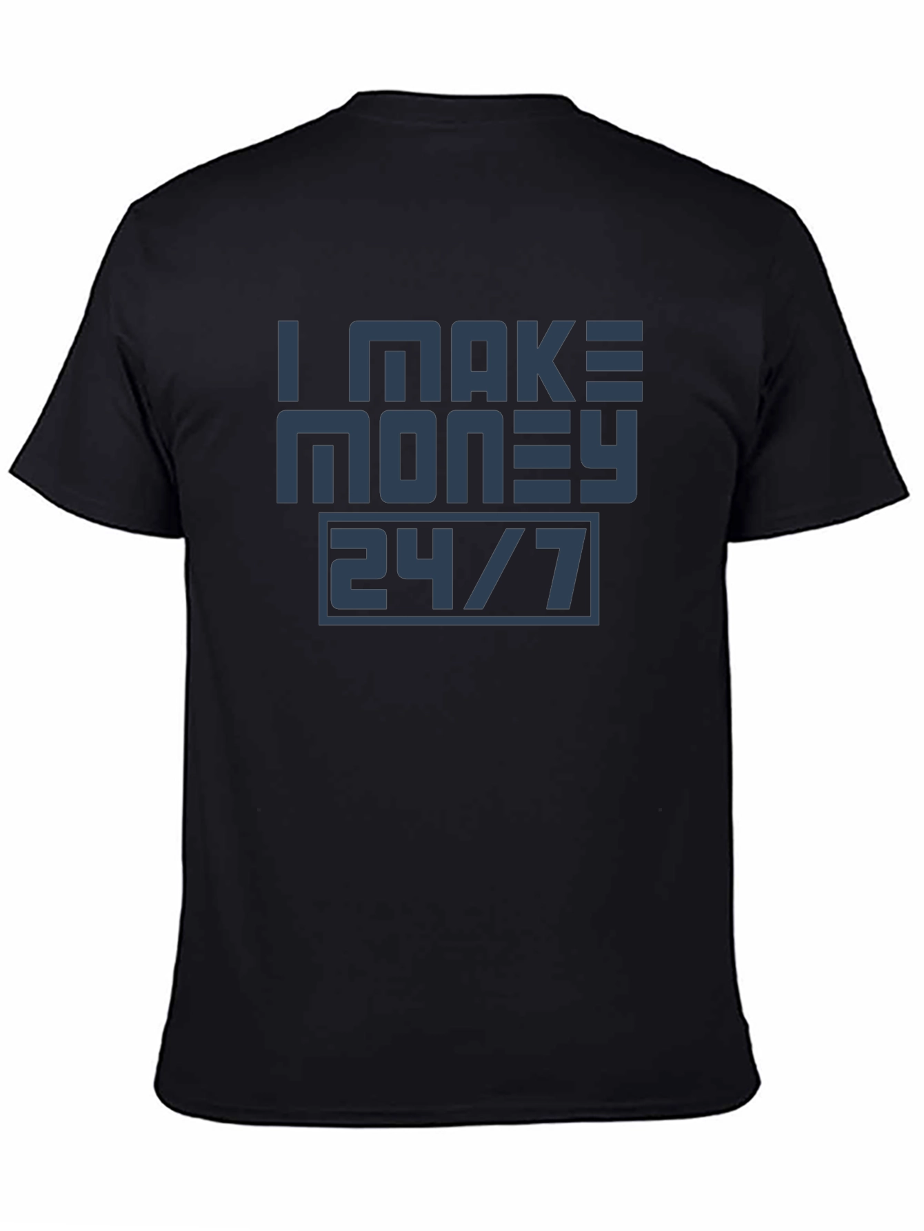 Black I Make Money 24/7 Graphic Tee view 4