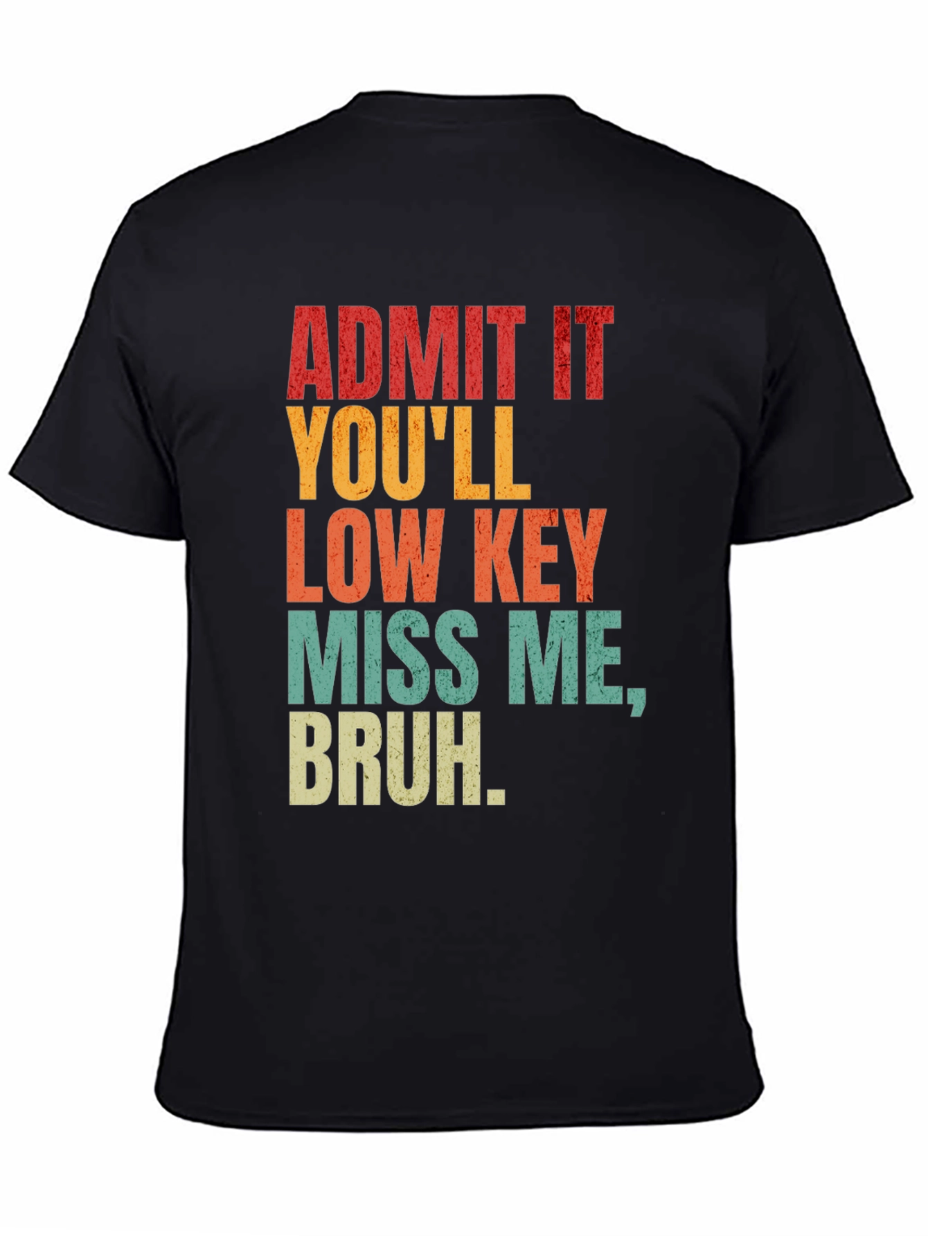 Black Admit It You'll Miss Me Bruh Graphic Tee view 4