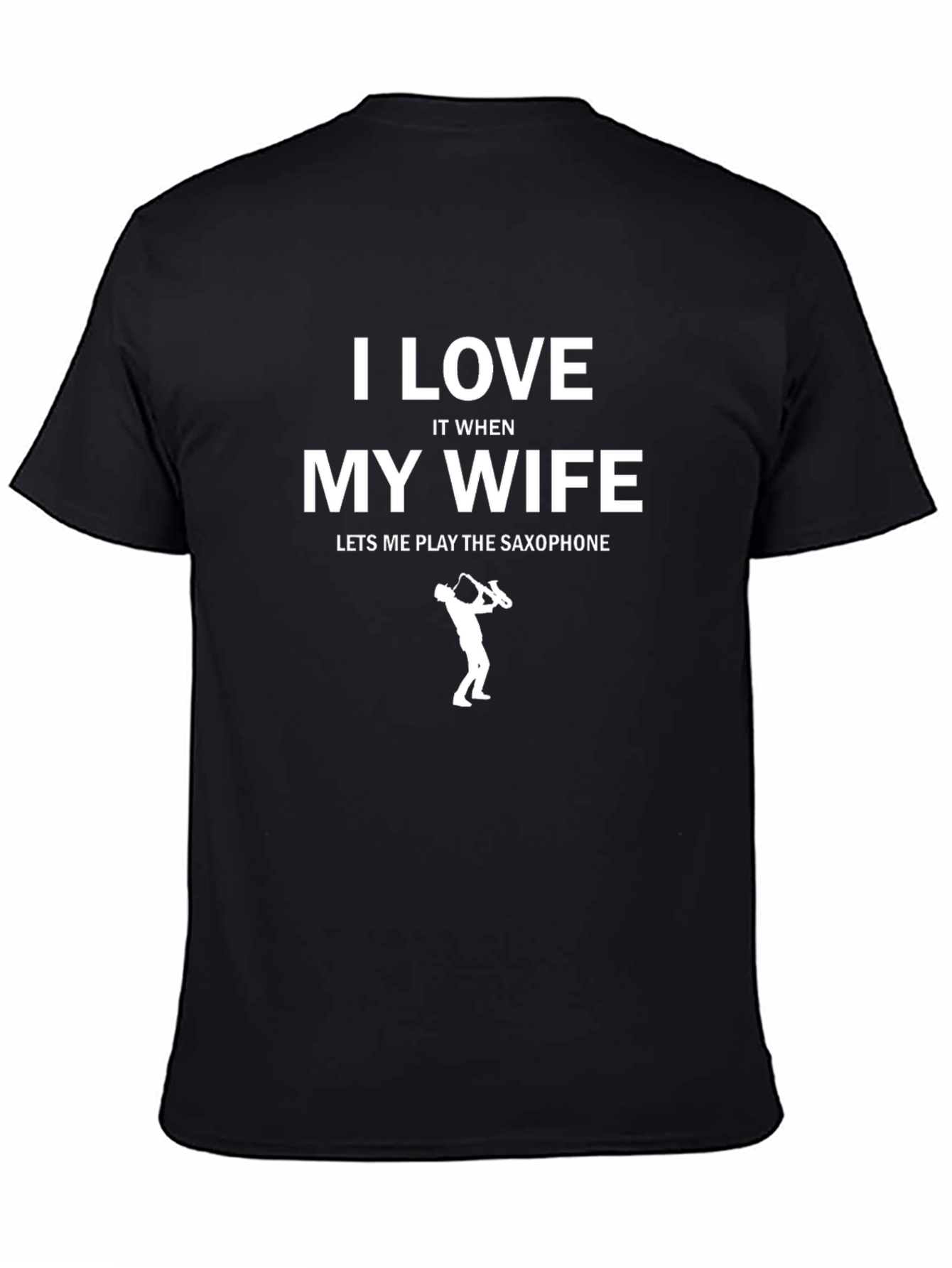 Black Saxophone Player T-Shirt - I Love My Wife view 4