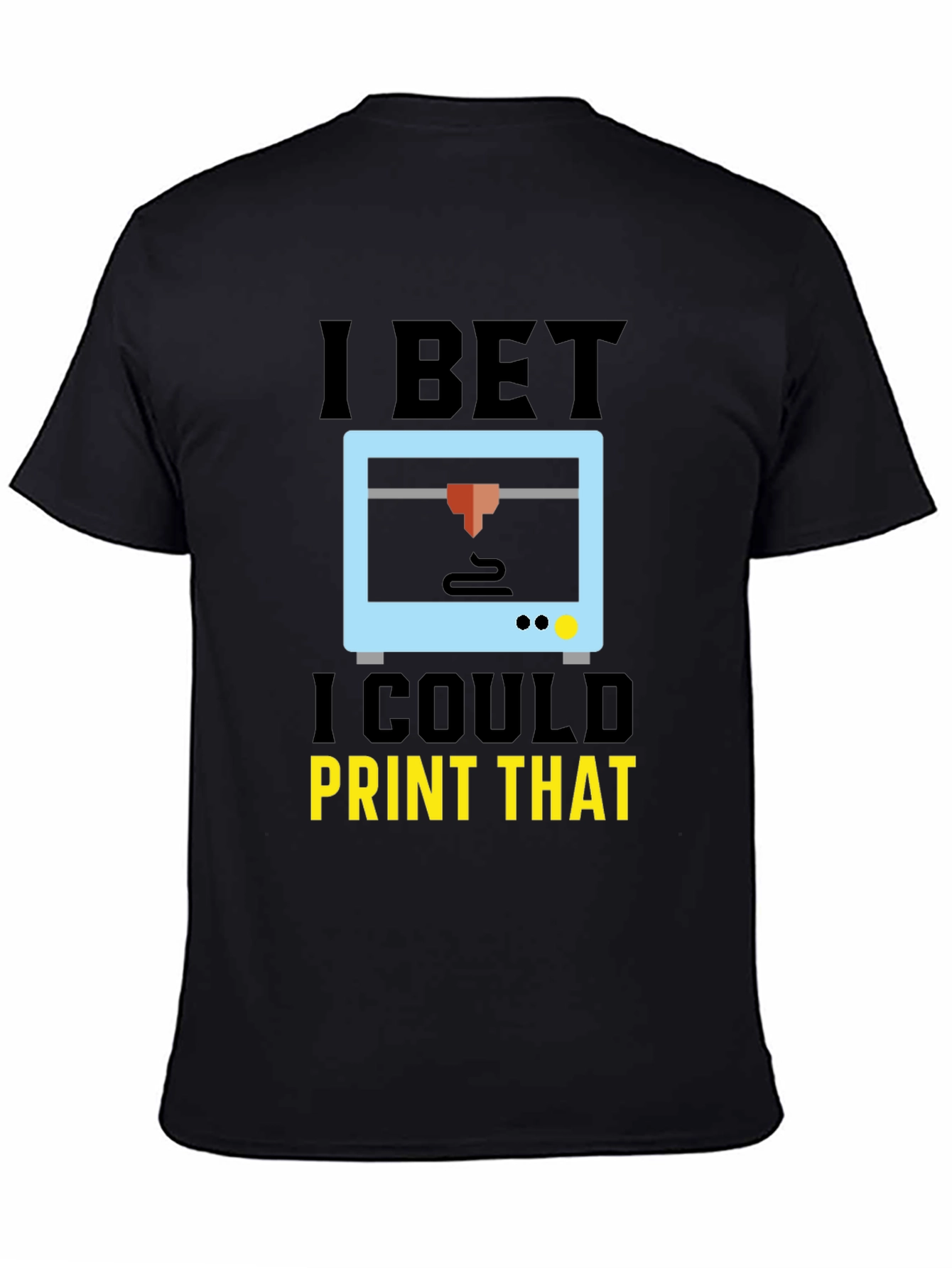 Black I Bet I Could Print That T-Shirt view 4