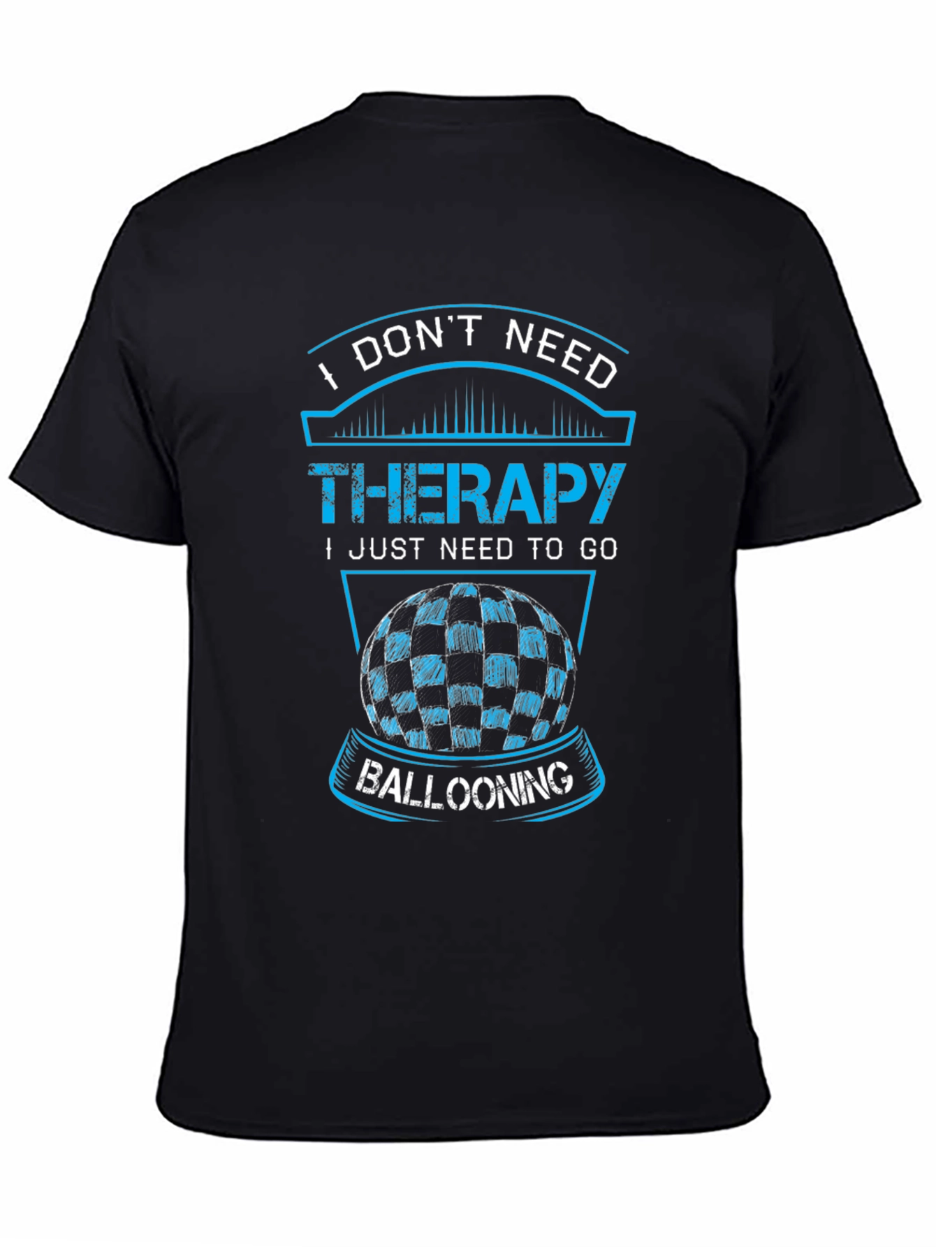 Black Funny Ballooning T-Shirt: No Therapy Needed! view 4