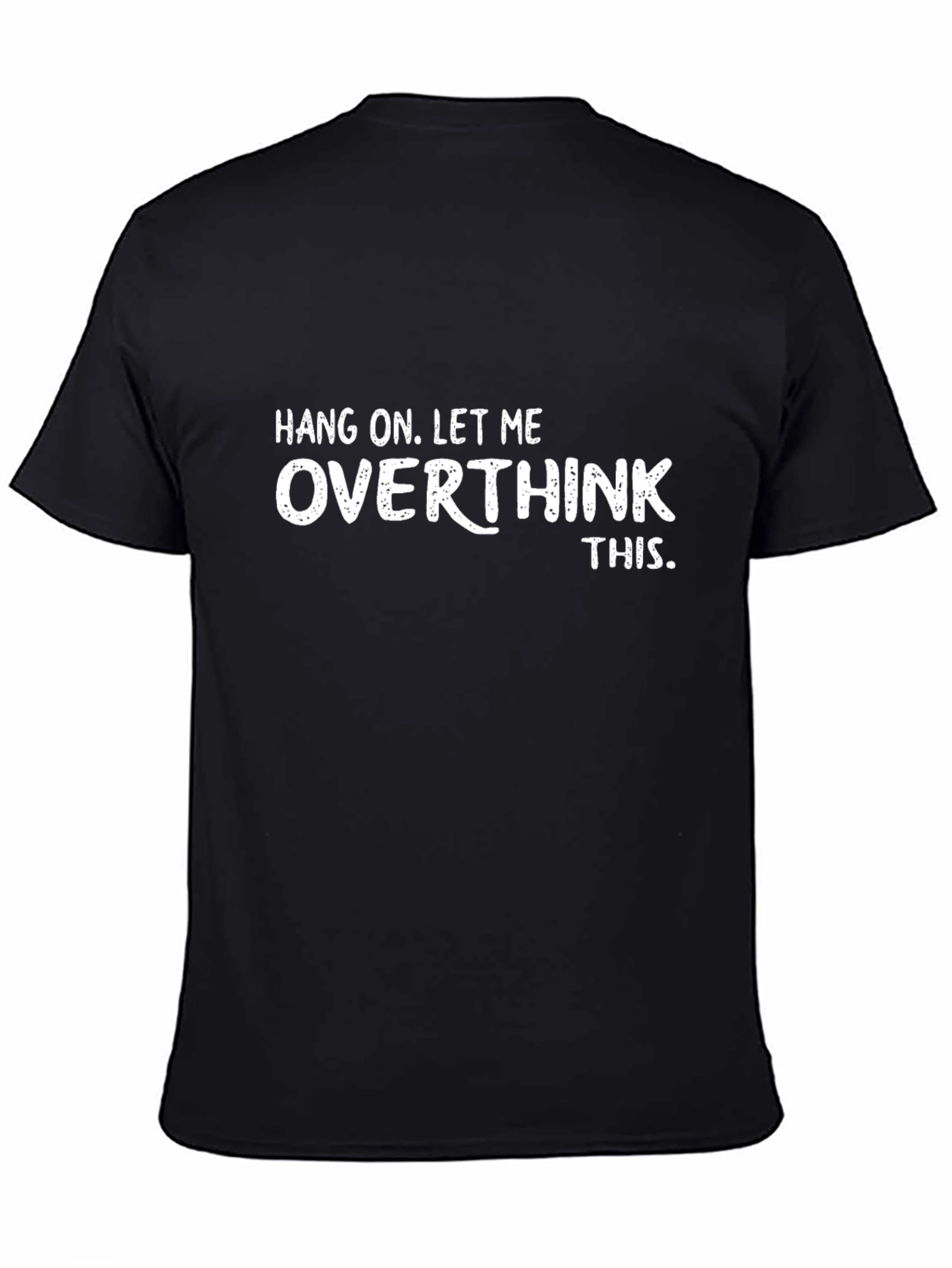 Black Overthink This Black T-Shirt - Funny Graphic Tee view 4