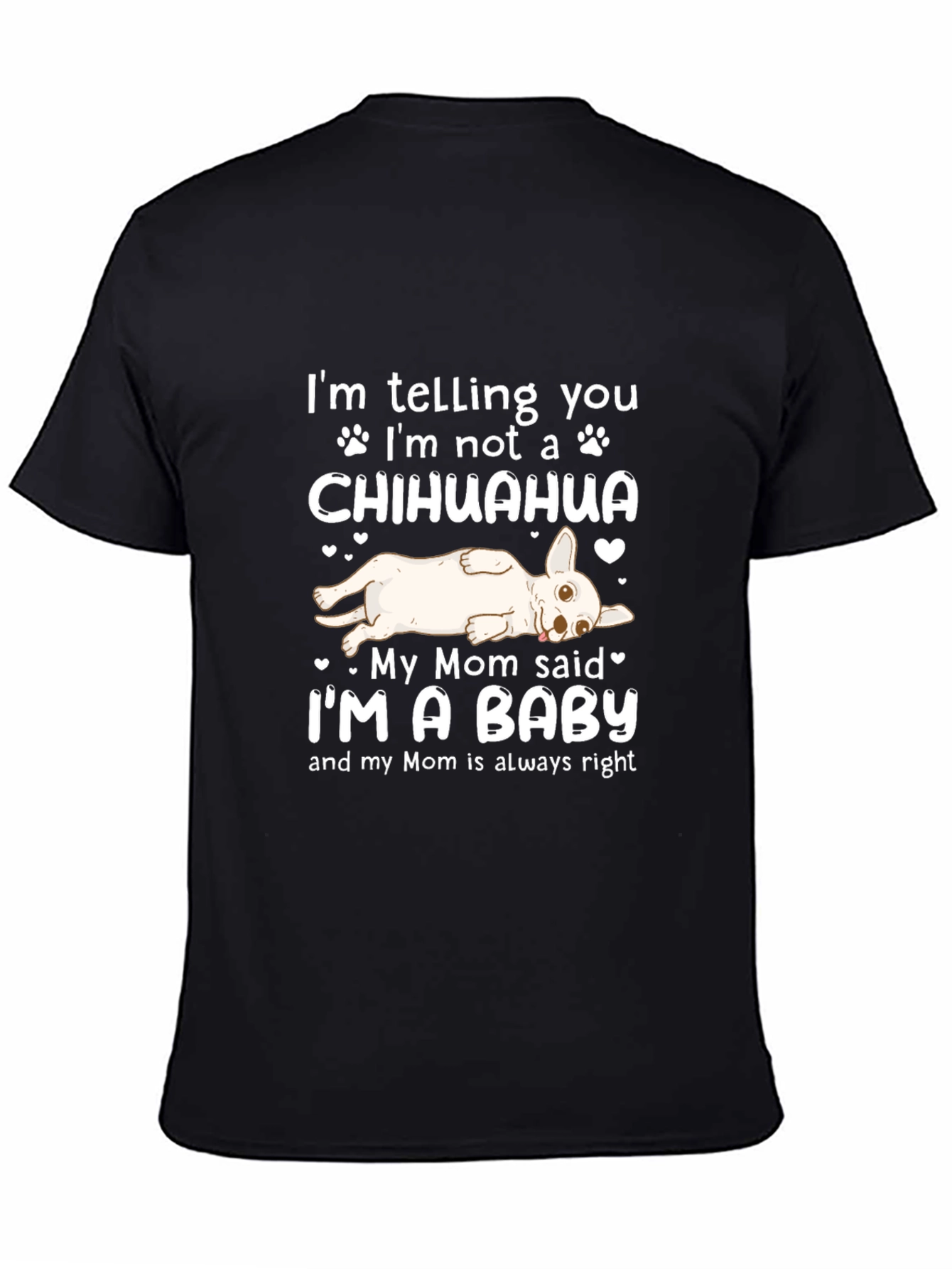 Black I'm Not a Chihuahua I'm a Baby T-Shirt view 4
