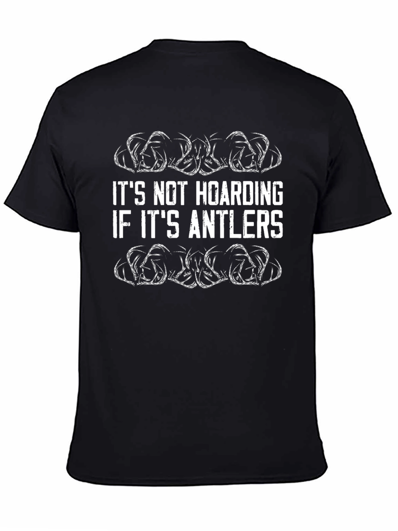 Black Antler Lover T-Shirt - It's Not Hoarding! view 4