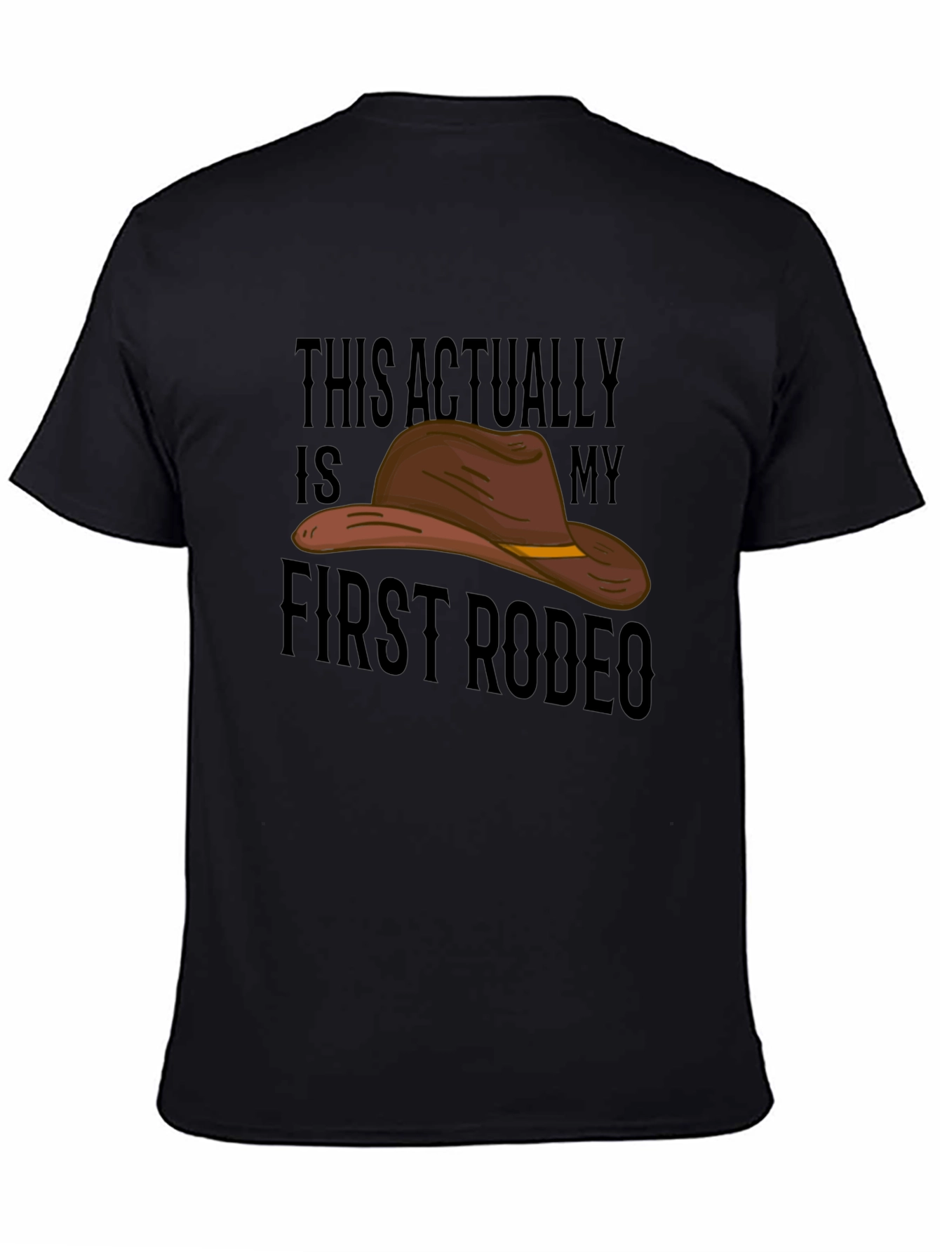 Black Funny Rodeo T-Shirt - This Actually Is My First Rodeo view 4