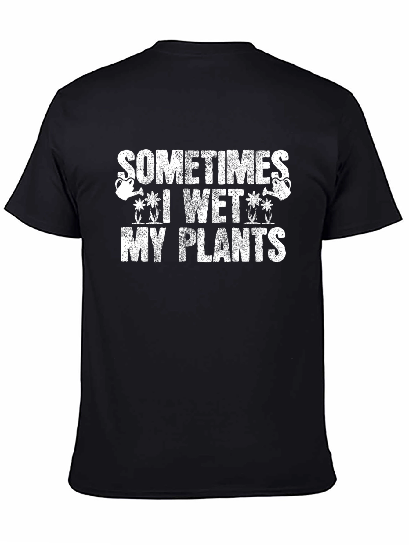 Black Funny Gardening T-Shirt: Sometimes I Wet My Plants view 4
