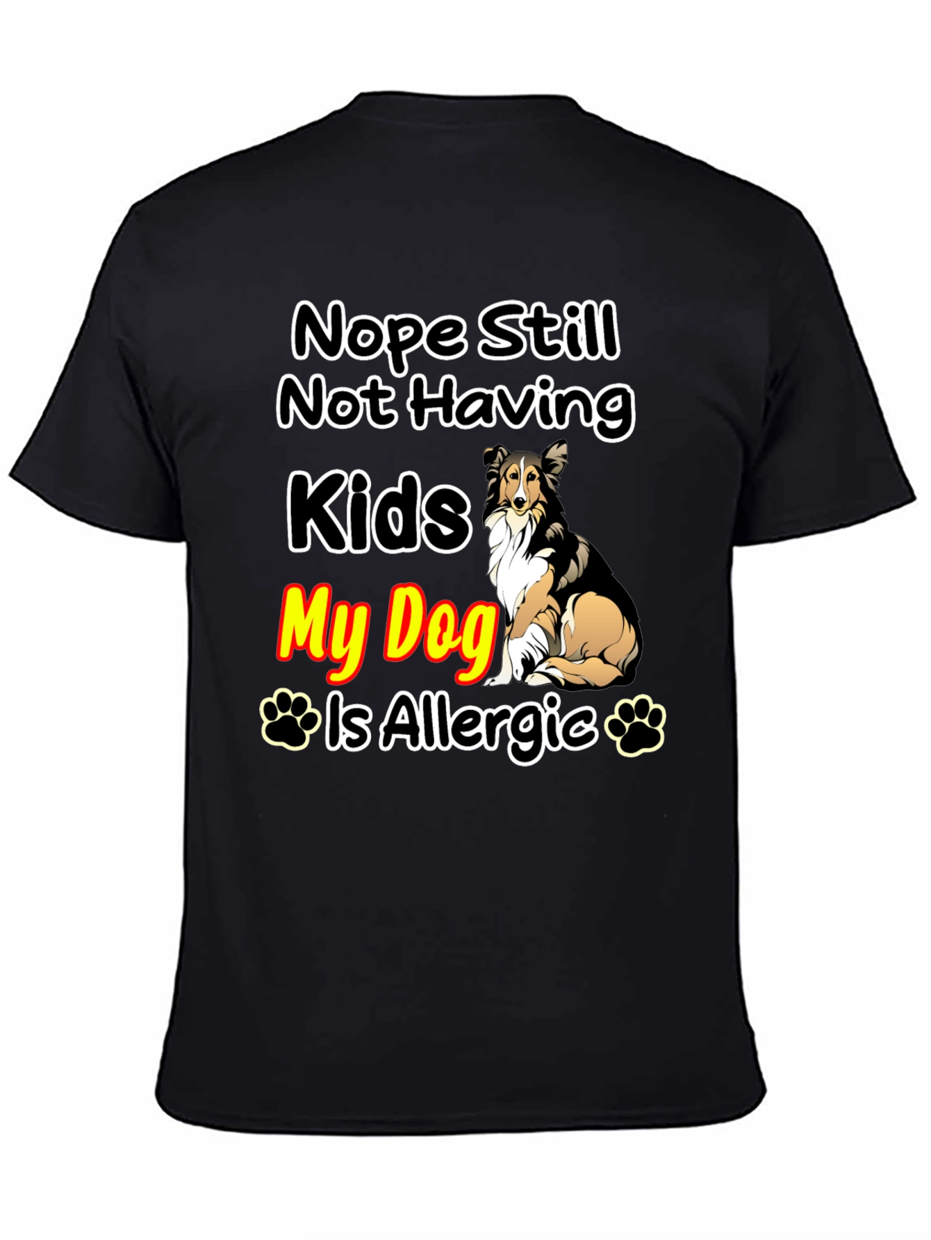Black Nope Still Not Having Kids, My Dog Is Allergic T-Shirt view 4
