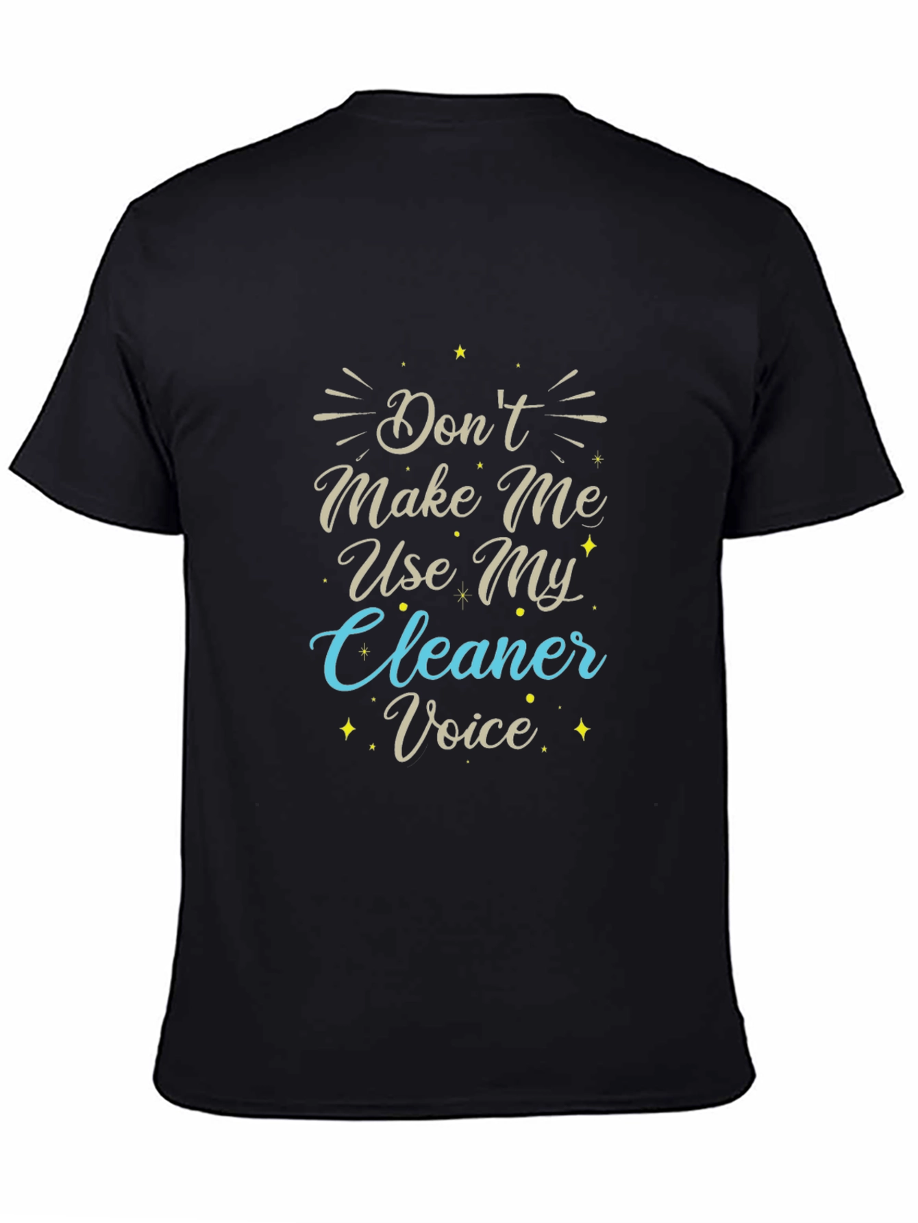 Black Don't Make Me Use My Cleaner Voice T-Shirt view 4