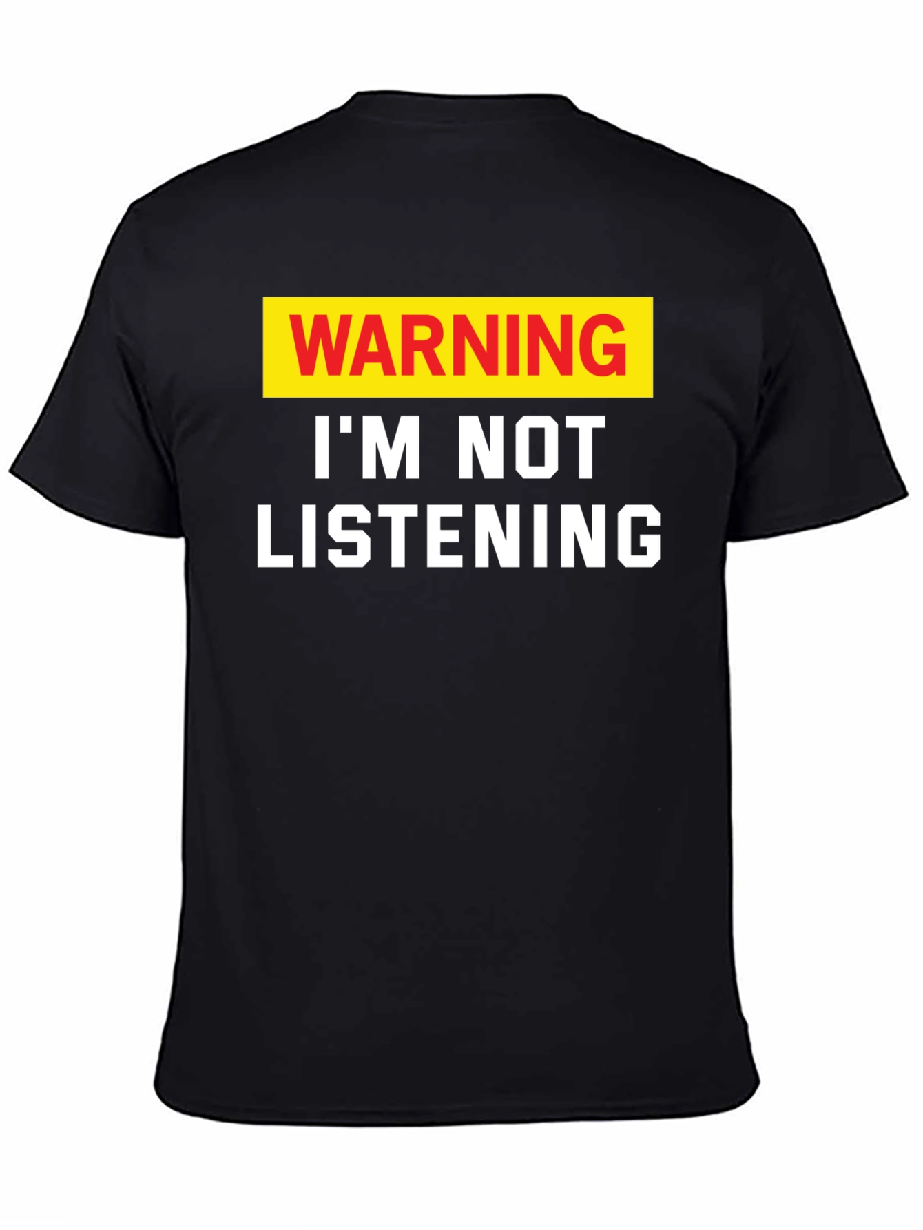 Black Warning I'm Not Listening Men's T-Shirt view 4