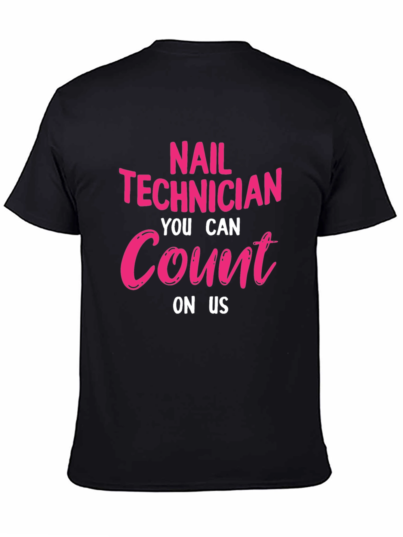 Black Nail Technician T-Shirt: You Can Count On Us view 4