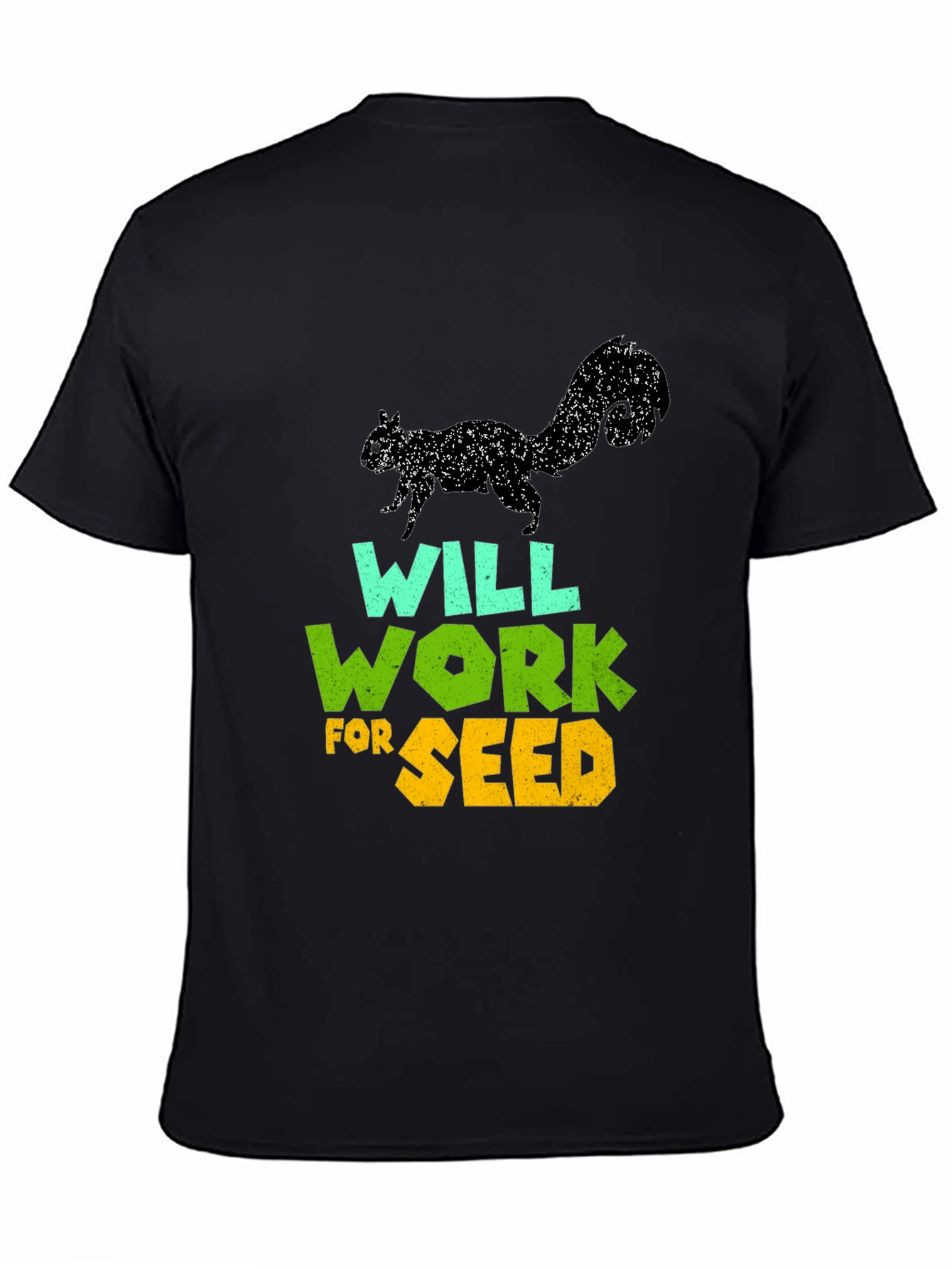 Black Will Work For Seed T-Shirt - Funny Squirrel Design view 4