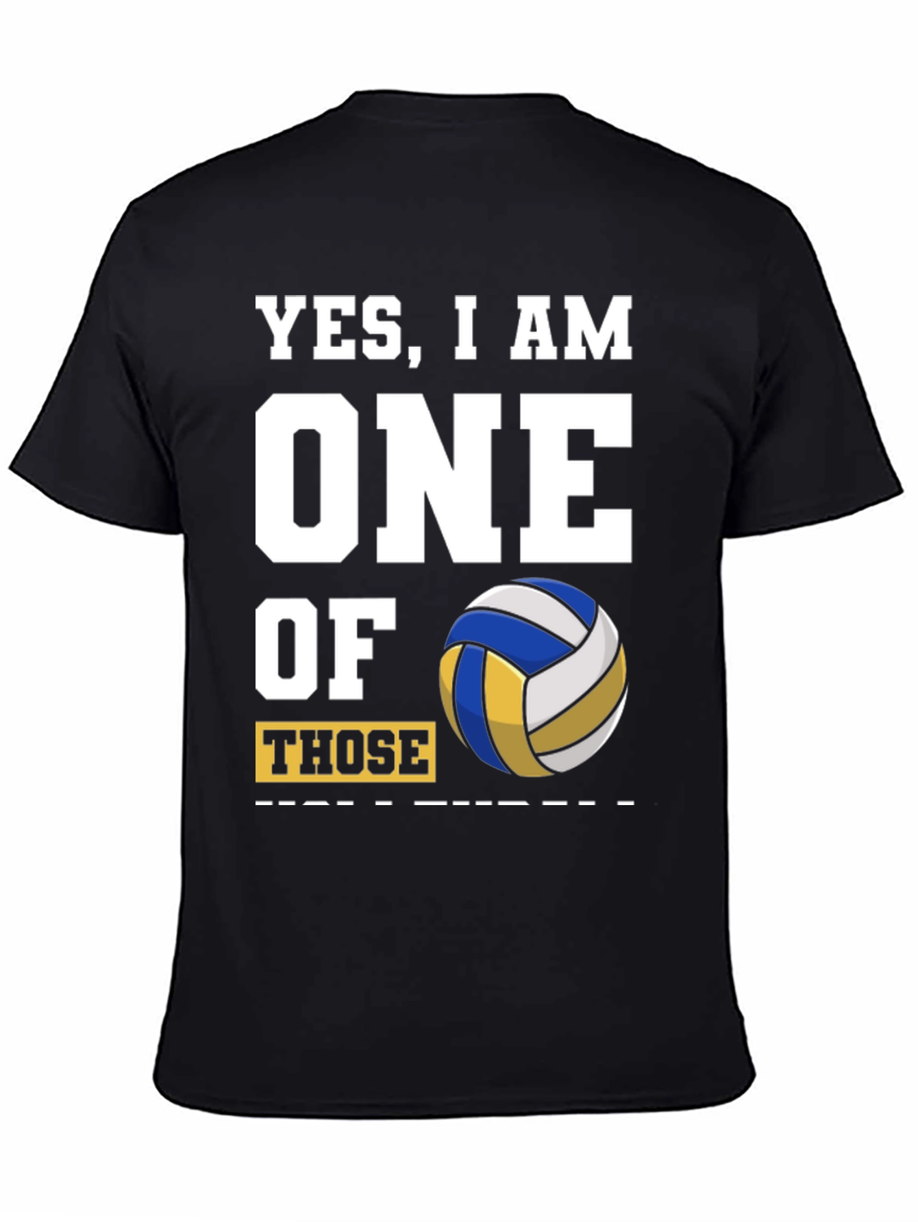 Volleyball Fan T-Shirt - Yes, I Am One Of Those - 4