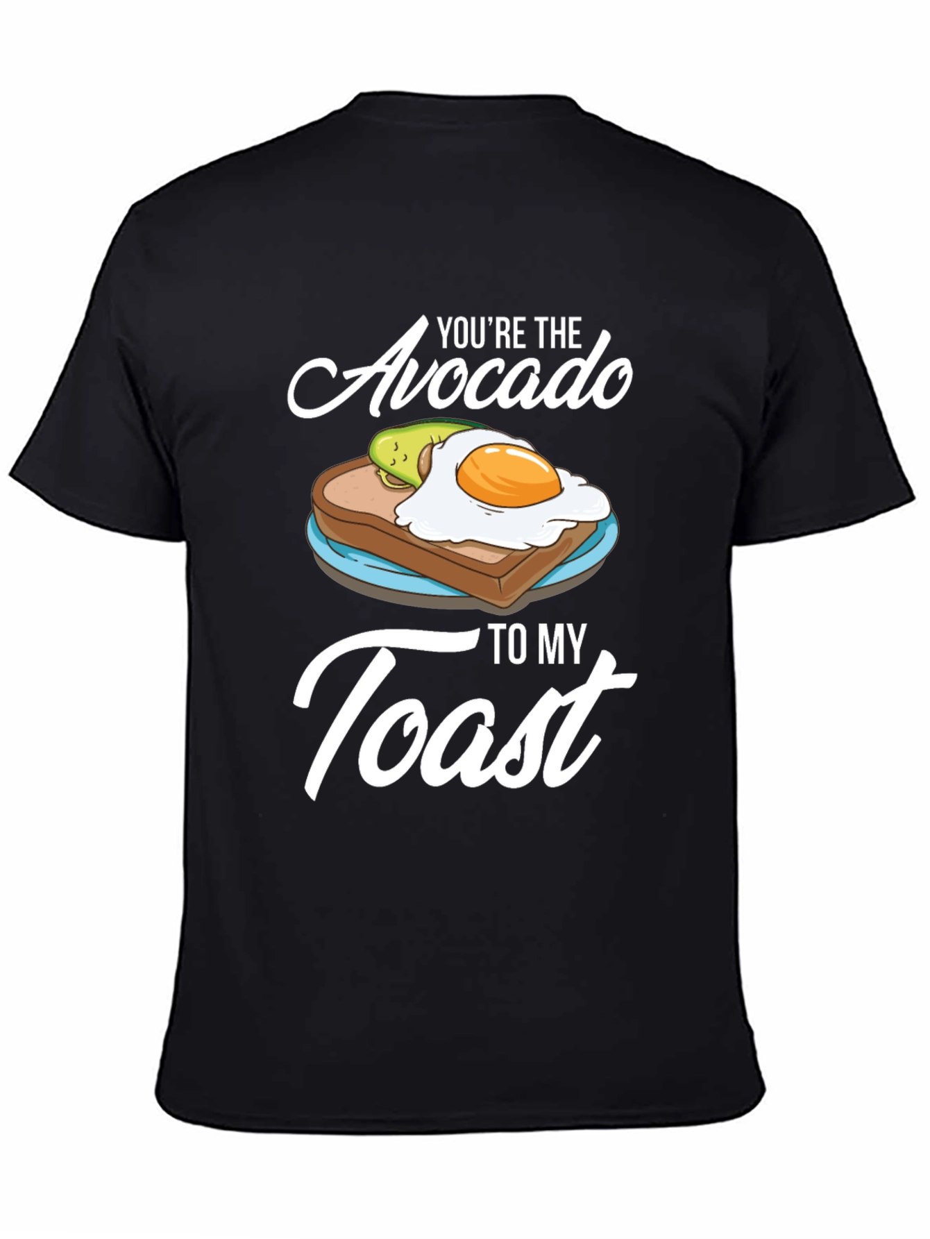 Black Avocado Toast T-Shirt - You're The Avocado To My Toast Tee view 4